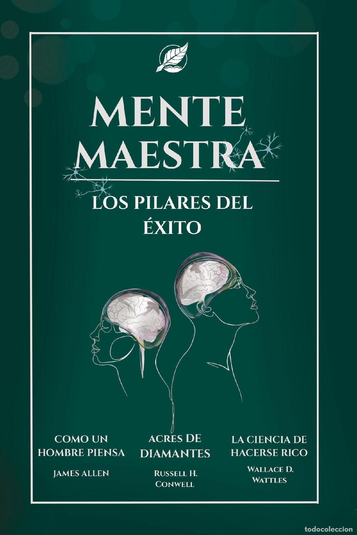 Libros: Mente maestra - LOS PILARES DEL &Eacute;XITO - James Allen, Russell H. Conwell, Wallace D. W