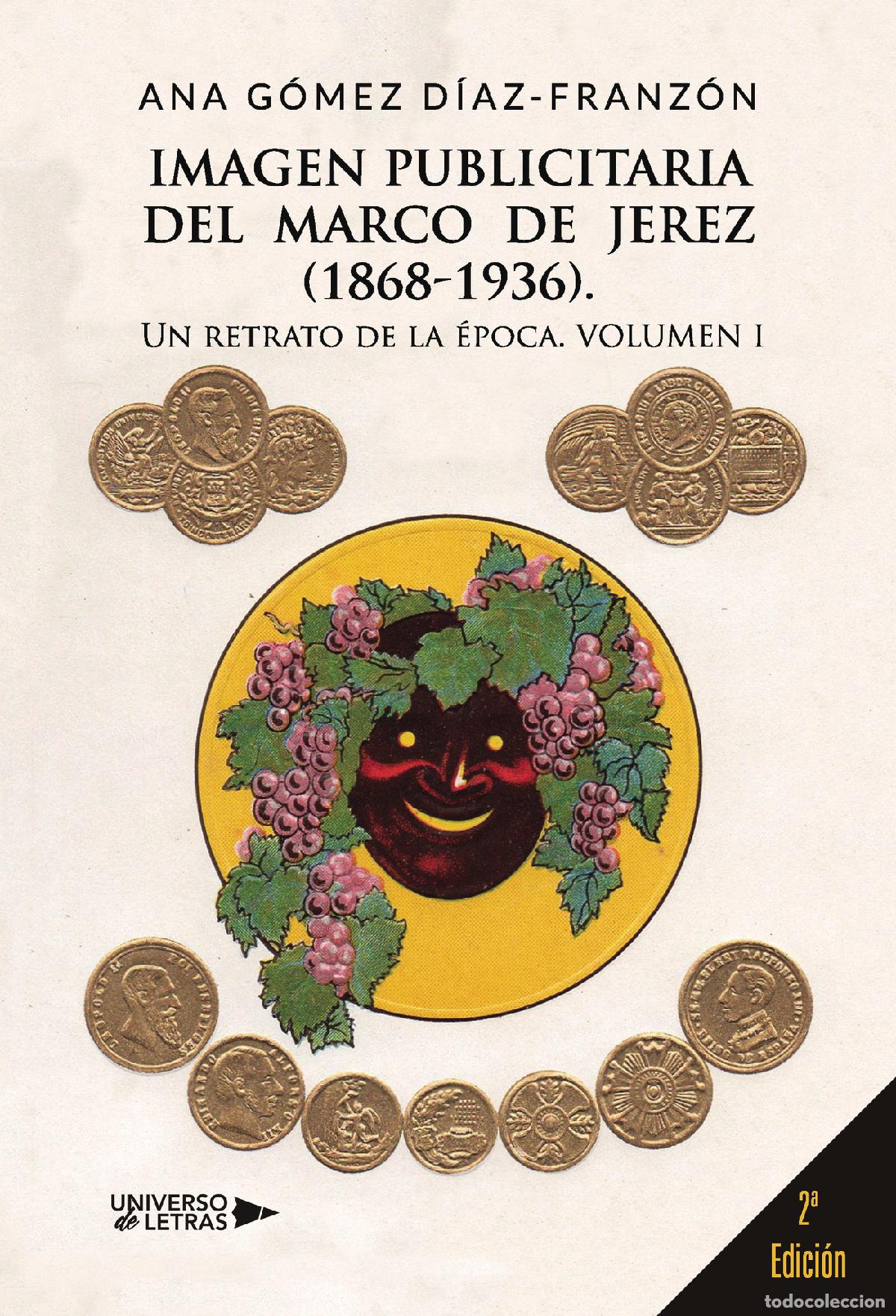 Libros: Imagen publicitaria del Marco de Jerez (1868-1936). Un retrato de la &eacute;poca Volumen I, 2&ordf;Edici&oacute;n - An