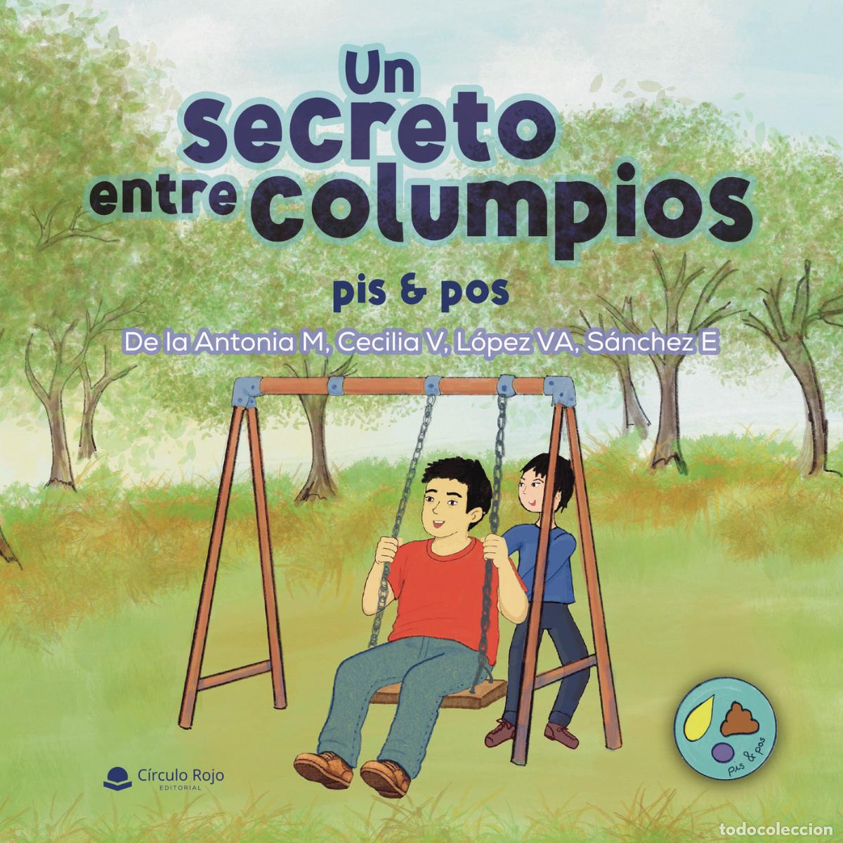 Libros: Un secreto entre columpios - pis & pos - De la Antonia M