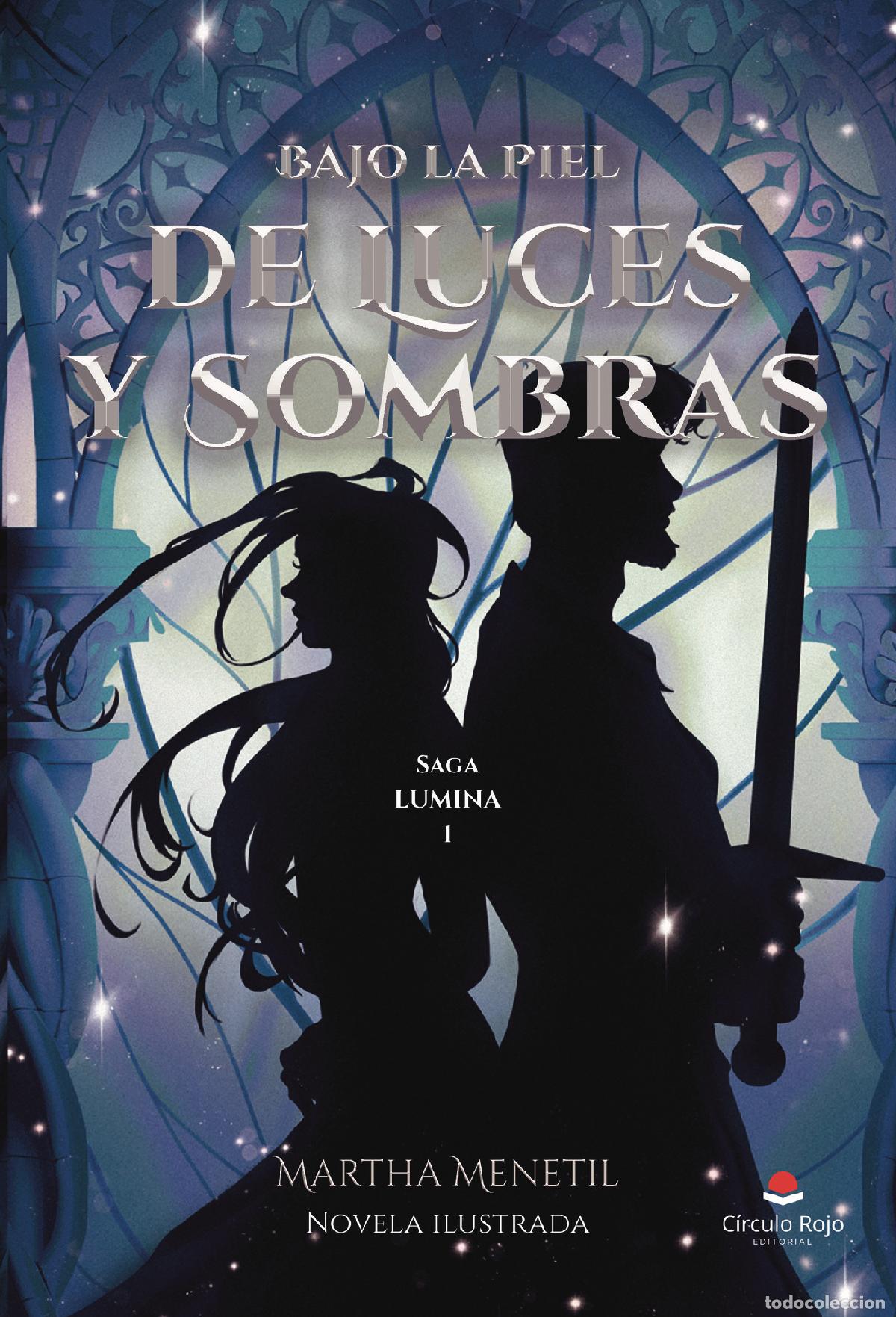 Libros: Bajo la Piel de Luces y Sombras - Saga LUMINA. Novela ilustrada - Martha Menetil