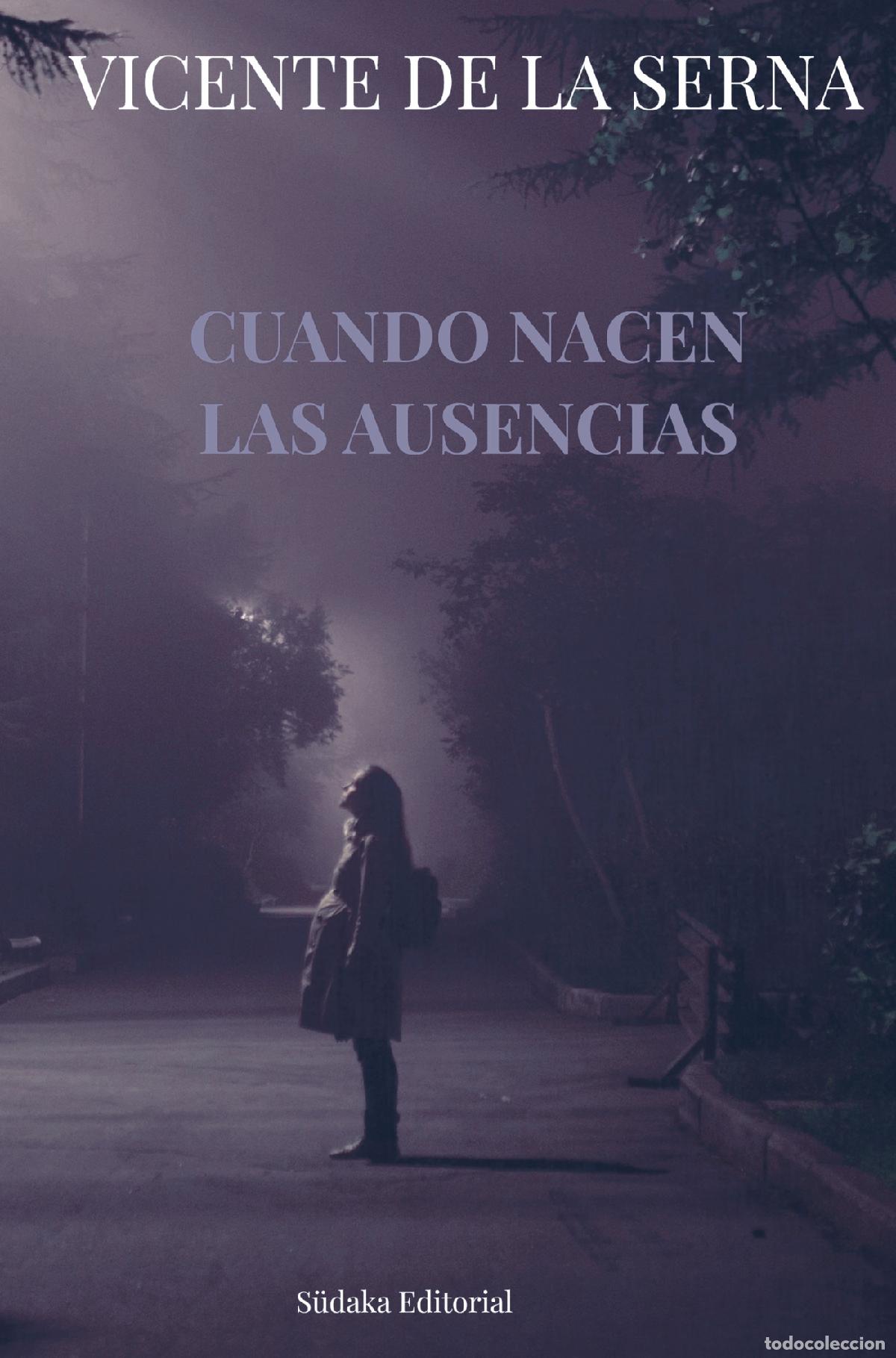 Libros: Cuando nacen las ausencias - Vicente De la Serna