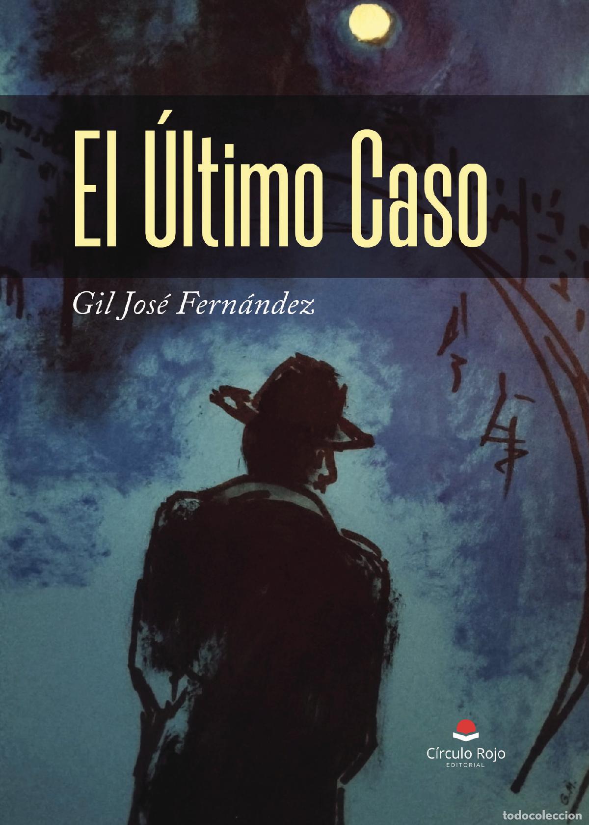 Libros: El &Uacute;ltimo Caso - de Jos&eacute; Luis - Gil Jos&eacute; Fern&aacute;ndez