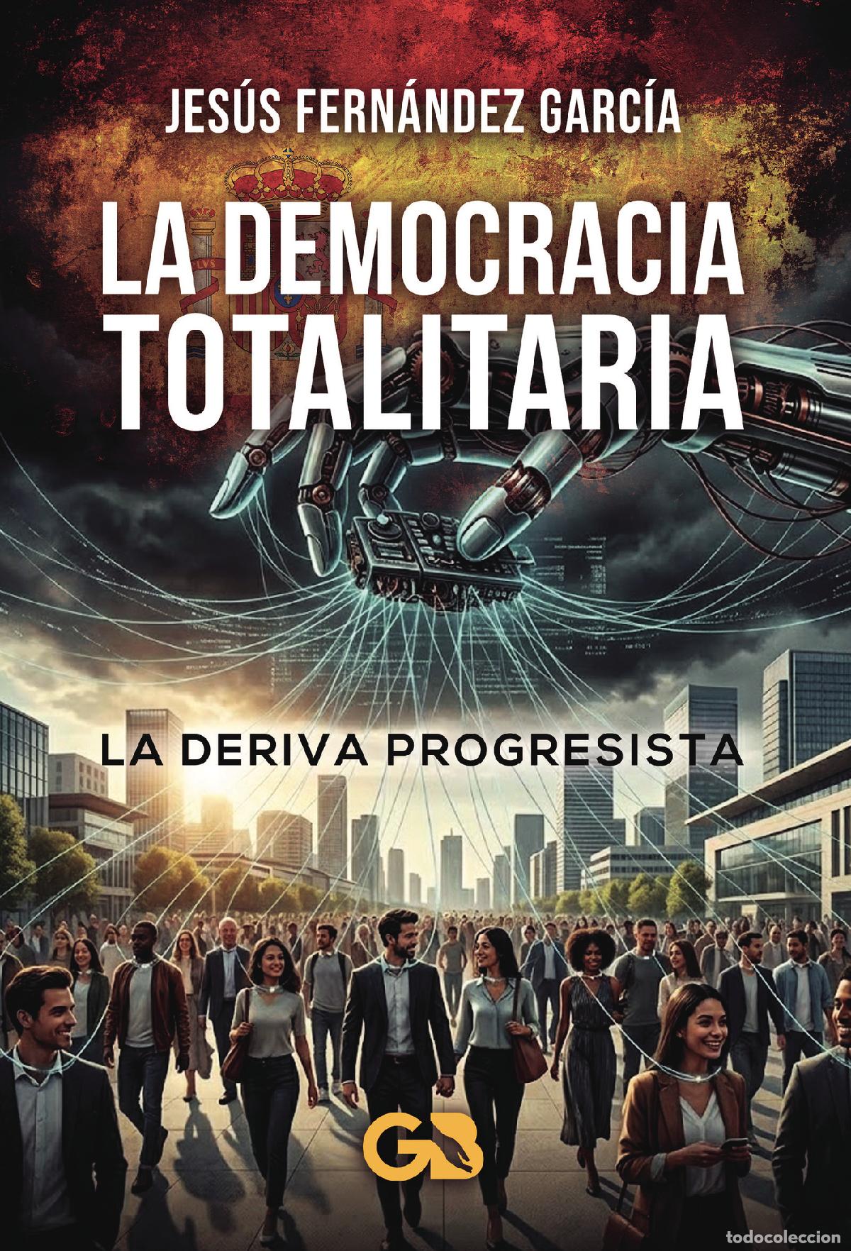 Libros: La democracia totalitaria - Jes&uacute;s Fern&aacute;ndez Garc&iacute;a