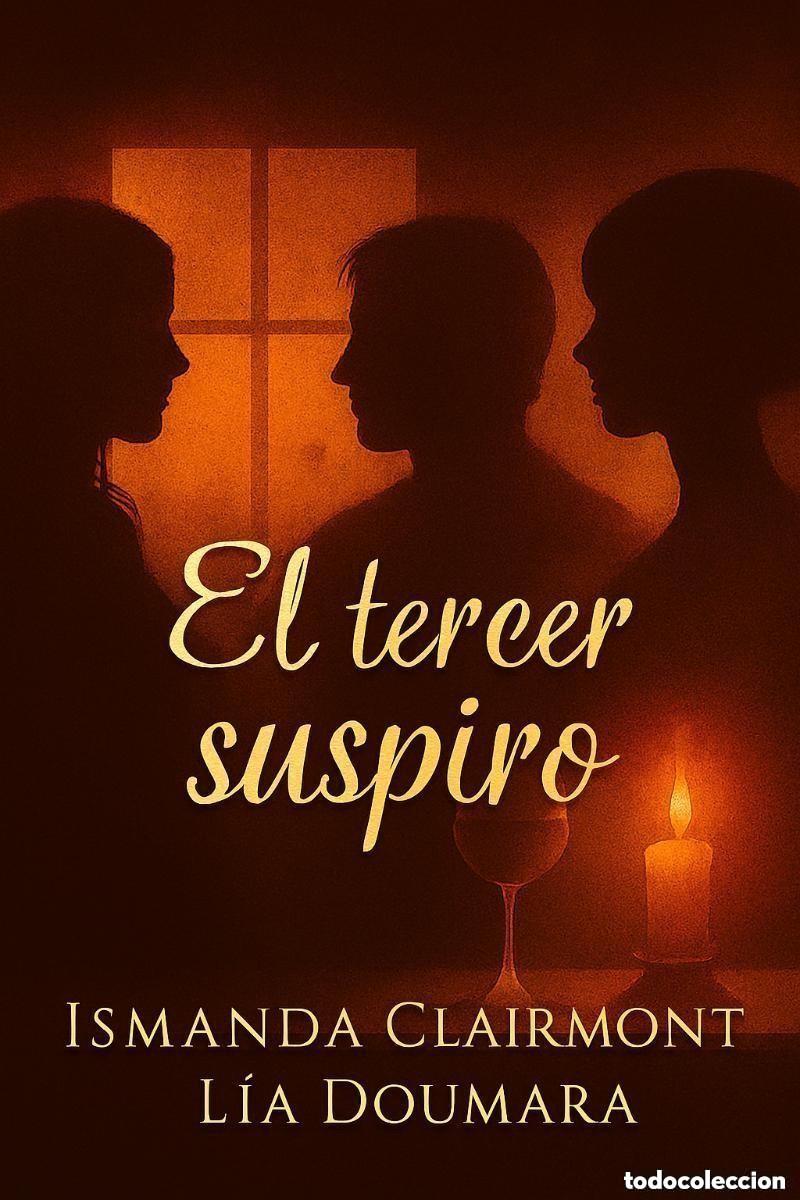 Libros: Ismanda Clairmont y L&iacute;a Doumara - El tercer suspiro --- novela erotica