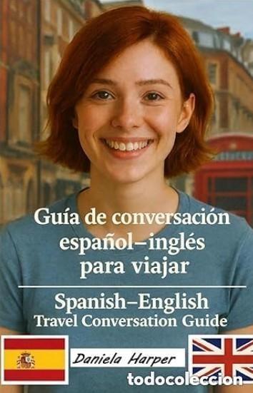 Libros: Guia de conversaci&oacute;n espa&ntilde;ol - ingl&eacute;s para viajar --- Spanish&ndash;English Travel Conversation Guide