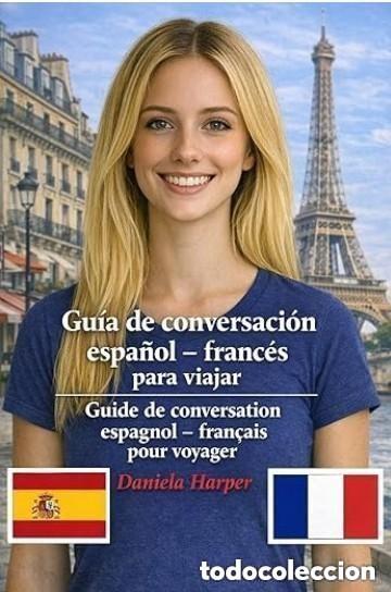 Libros: Gu&iacute;a de conversaci&oacute;n espa&ntilde;ol - franc&eacute;s para viajar - Guide de conversation espagnol &ndash; fran&ccedil;ais pour
