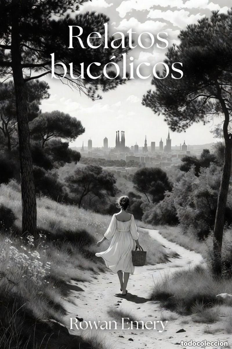 Libros: Rowan Emery - Relatos buc&oacute;licos