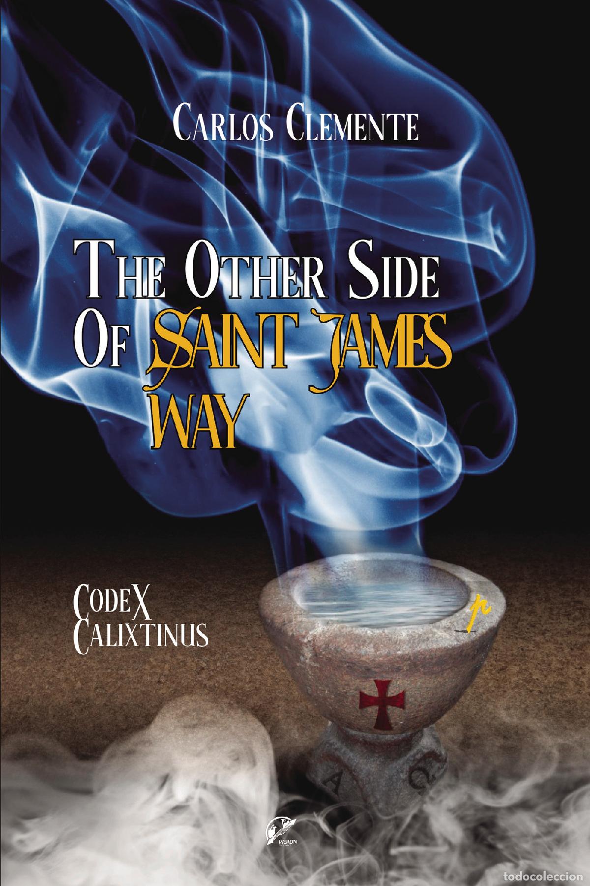 B&uuml;cher: THE OTHER SIDE OF SAINT JAMES WAY - CODEX CALIXTINUS - Carlos Alexandre Barbosa Clemente