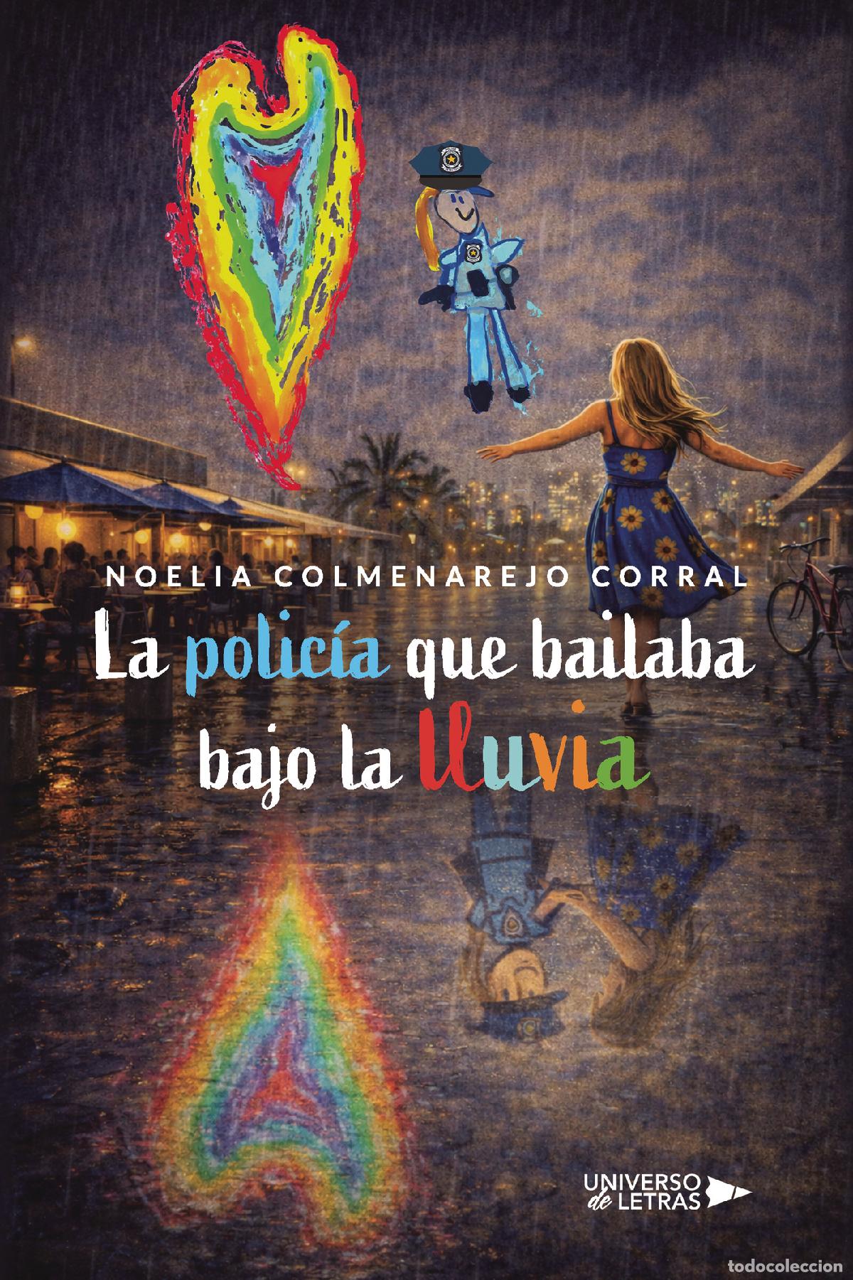 Libri: La polic&iacute;a que bailaba bajo la lluvia - Noelia Colmenarejo Corral