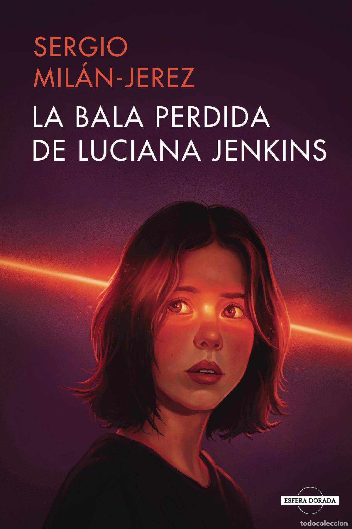 Libri: La Bala Perdida de Luciana Jenkins - Sergio Mil&aacute;n-Jerez
