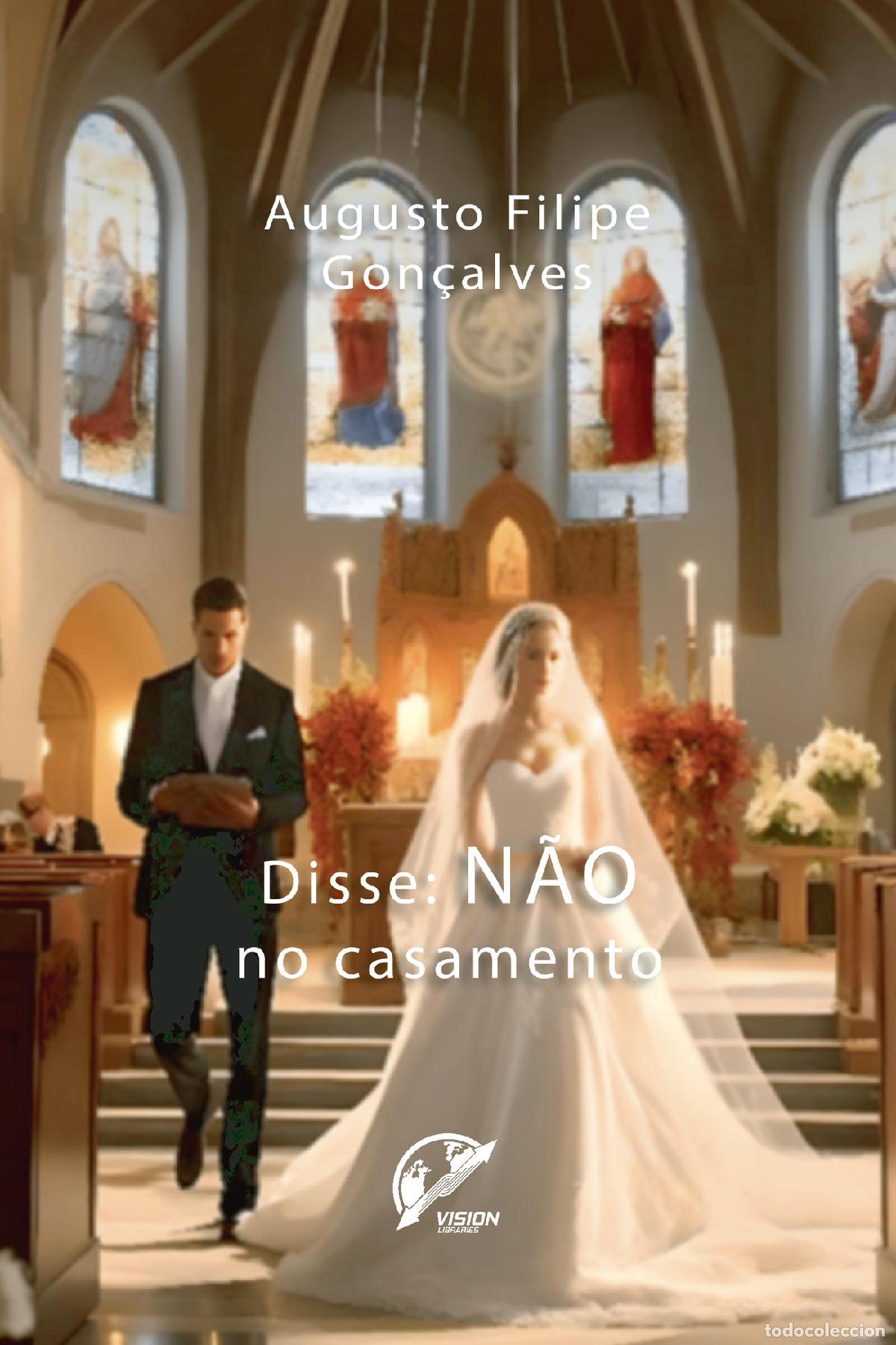 books: Disse: N&atilde;o ? no casamento - Augusto Filipe Gon&ccedil;alves