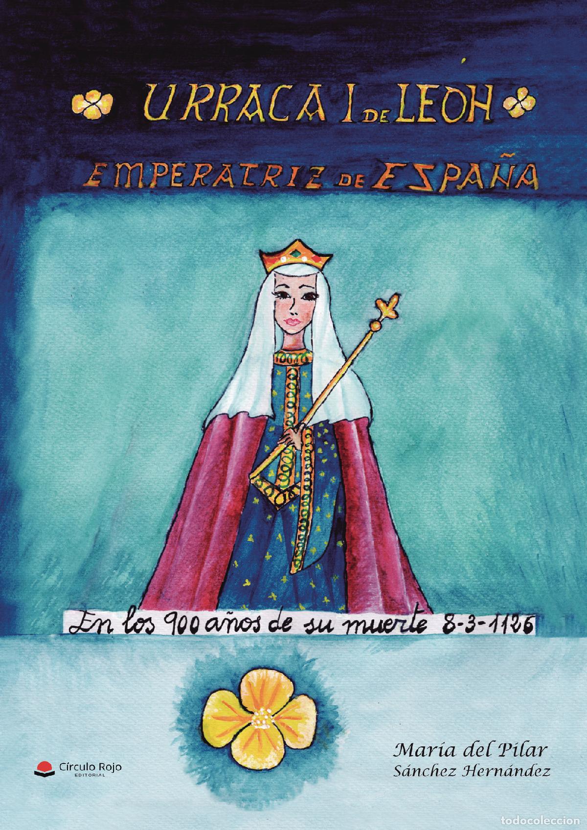 Libri: URRACA I de LE&Oacute;N, EMPERATRIZ de ESPA&Ntilde;A - Mar&iacute;a del Pilar S&aacute;nchez Hern&aacute;ndez