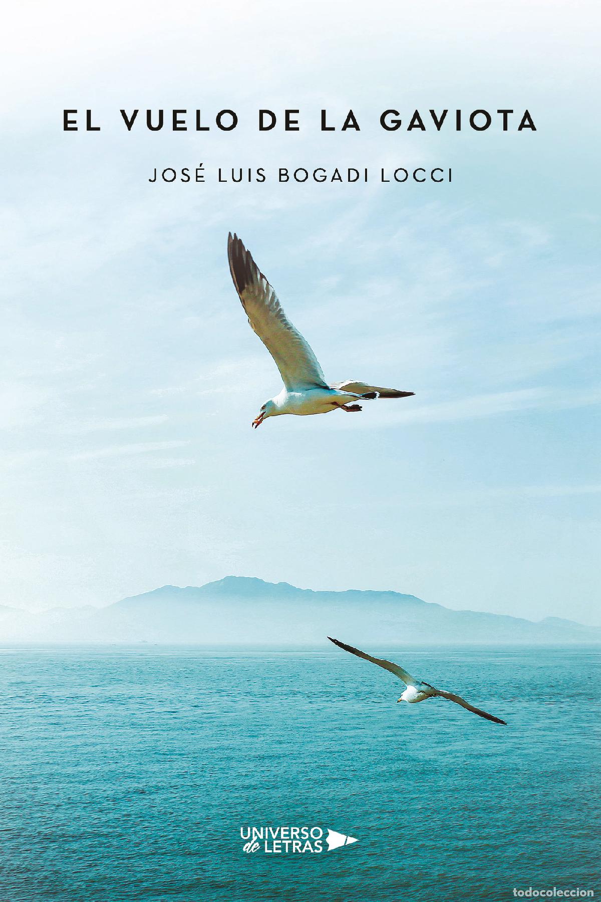 Libri: El vuelo de la gaviota - Jos&eacute; Luis Bogadi Locci