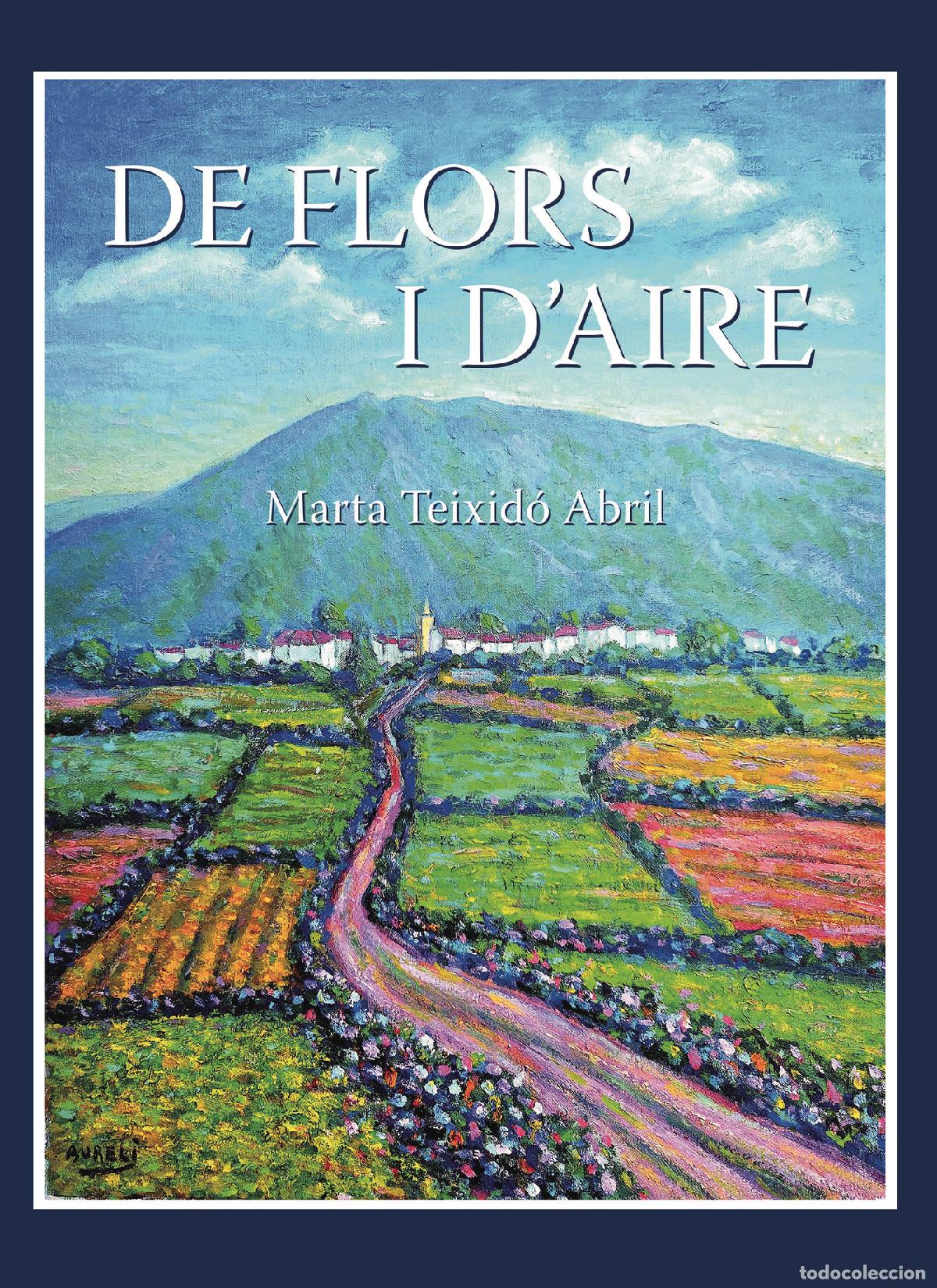 Livros: DE FLORS I D?AIRE - MARTA TEIXID&Oacute; ABRIL