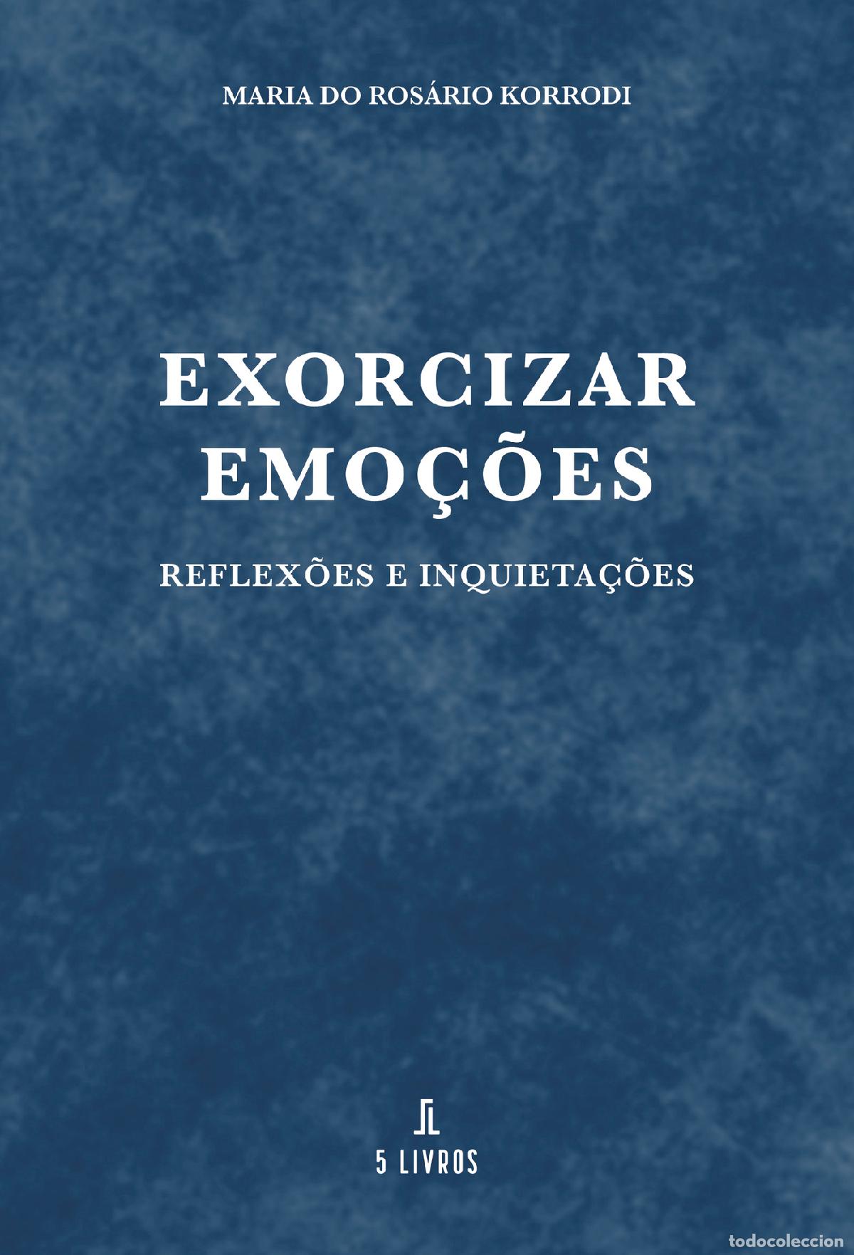 Livros: Exorcizar emo&ccedil;&otilde;es - Maria do Ros&aacute;rio Korrodi
