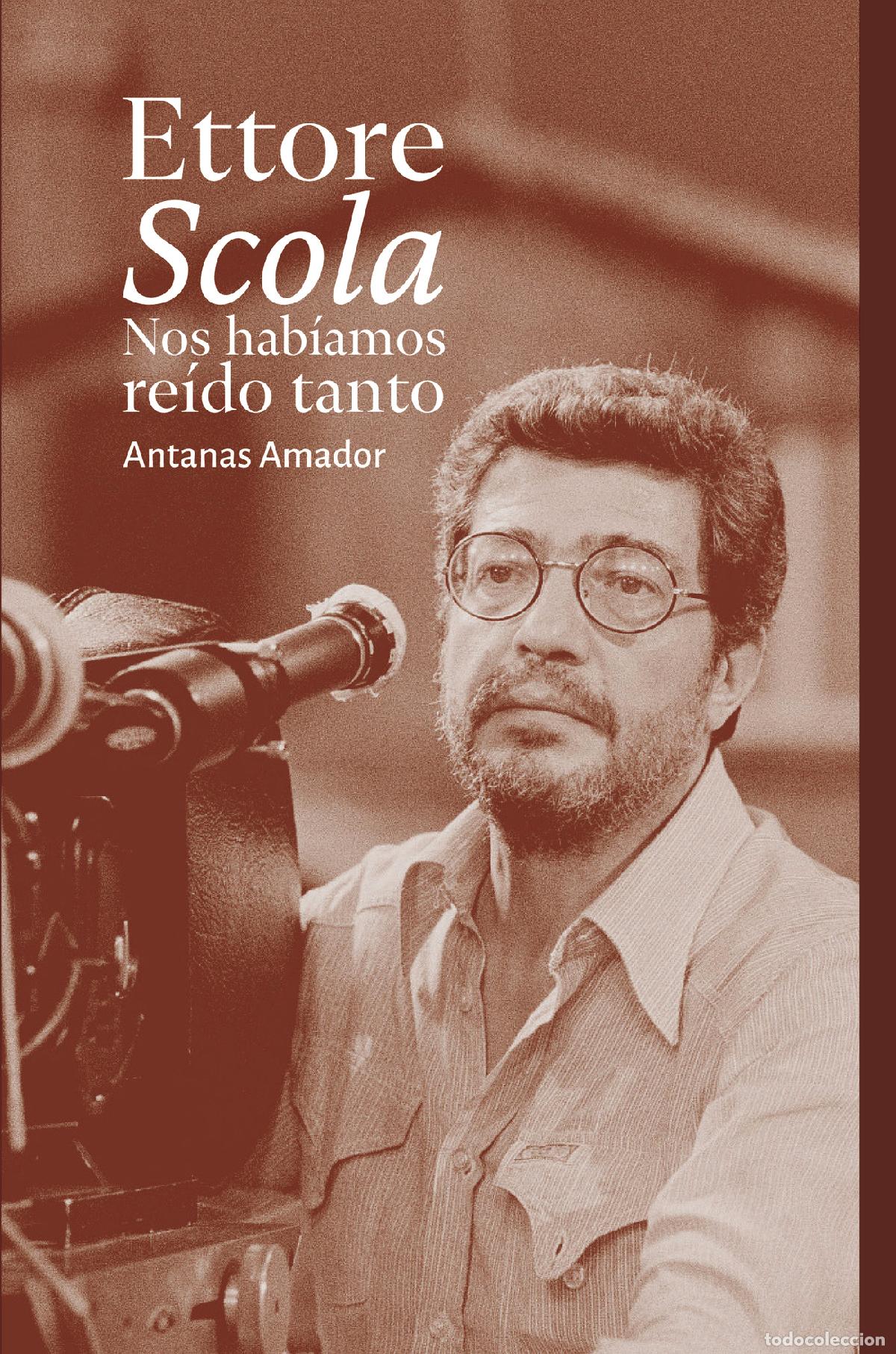 Livros: Ettore Scola. Nos hab&iacute;amos re&iacute;do tanto - Antanas Alberto Elihu Hern&aacute;ndez Amador