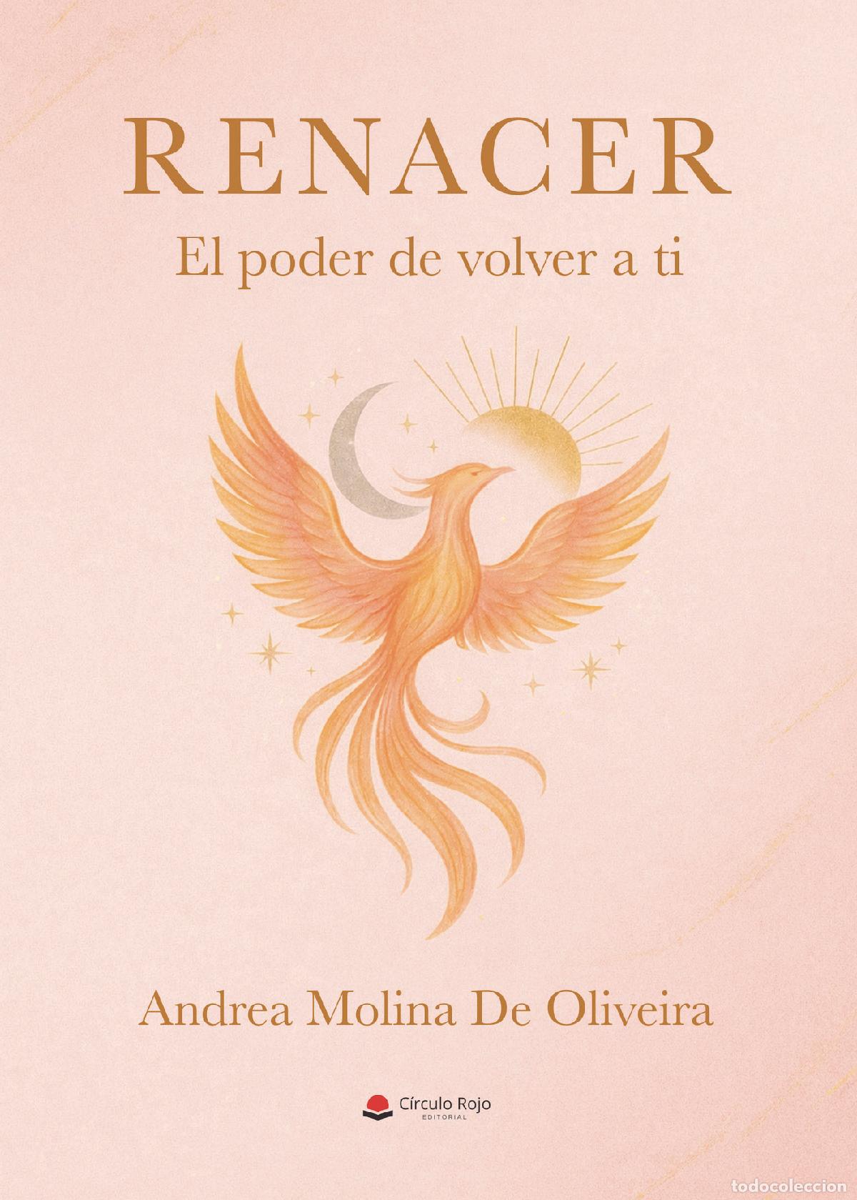 Libros: Renacer. El poder de volver a ti - Andrea Molina De Oliveira - Foto 1