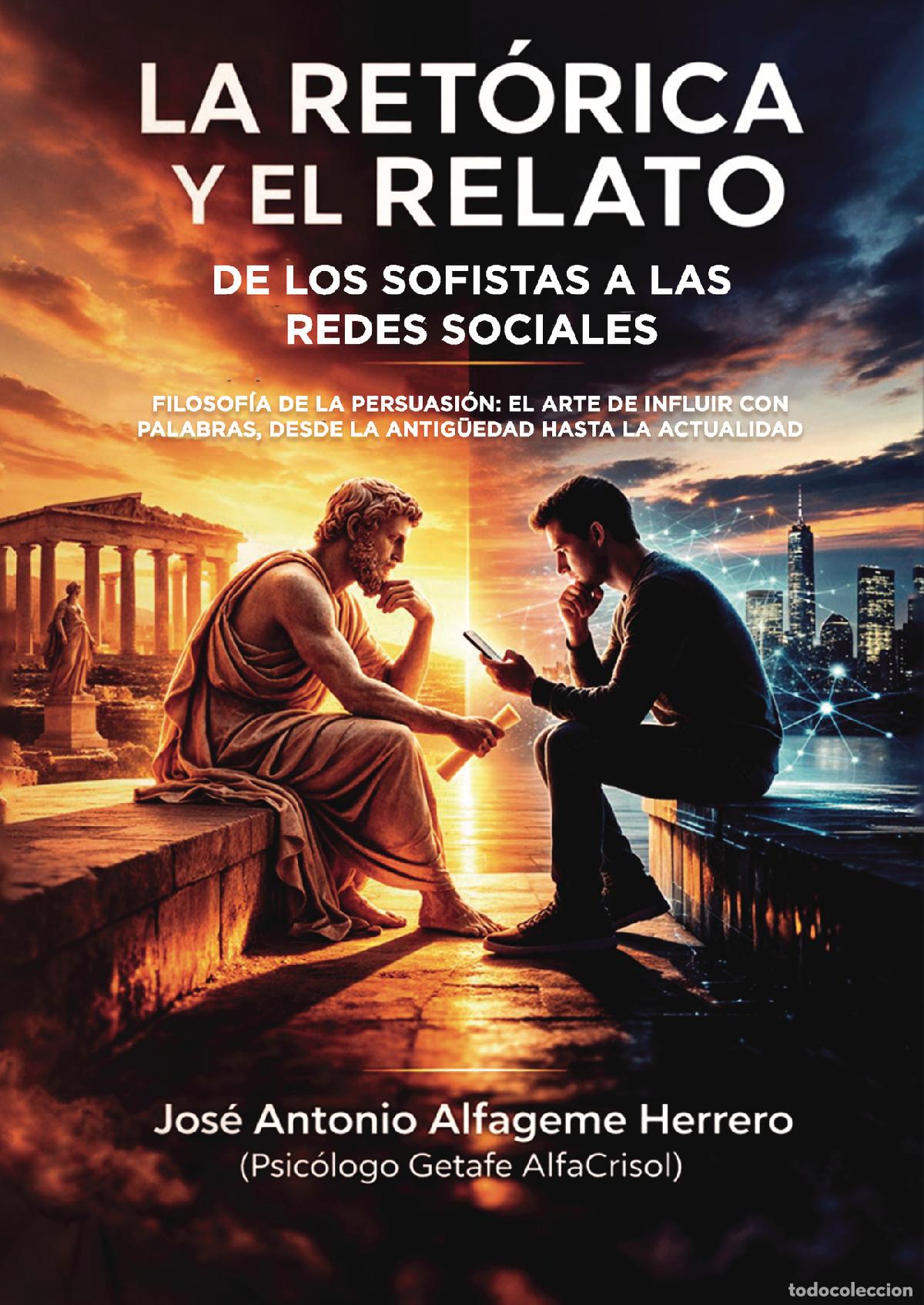 Libri: La ret&oacute;rica y el relato - De los Sofistas a las Redes Sociales - Jos&eacute; Antonio Alfageme Herrero