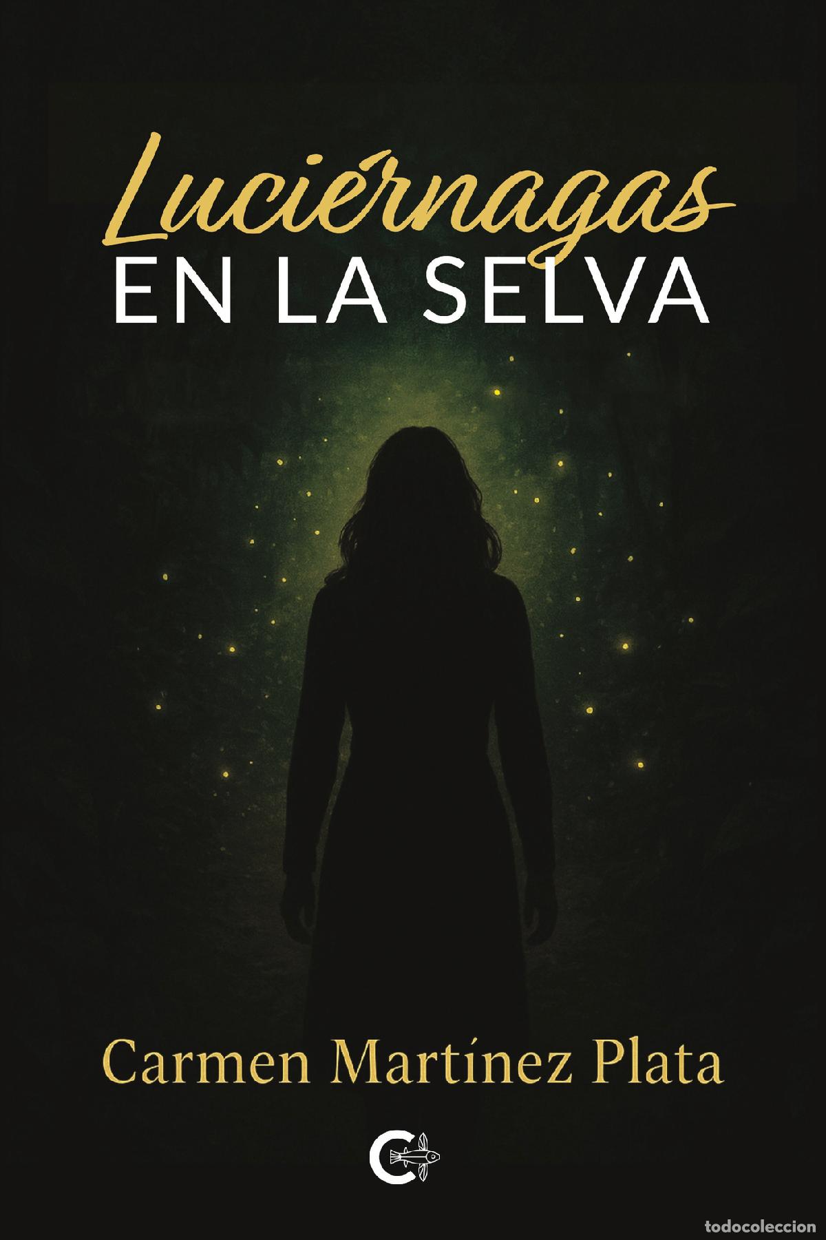 Libri: Luci&eacute;rnagas en la selva - Carmen Mart&iacute;nez Plata