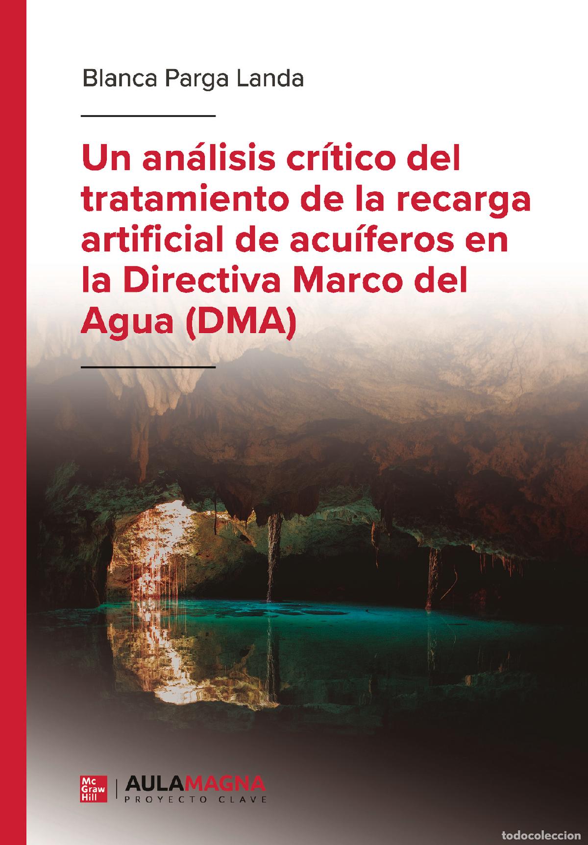 Libri: Un an&aacute;lisis cr&iacute;tico del tratamiento de la recarga artificial de acu&iacute;feros en la Directiva Marco del