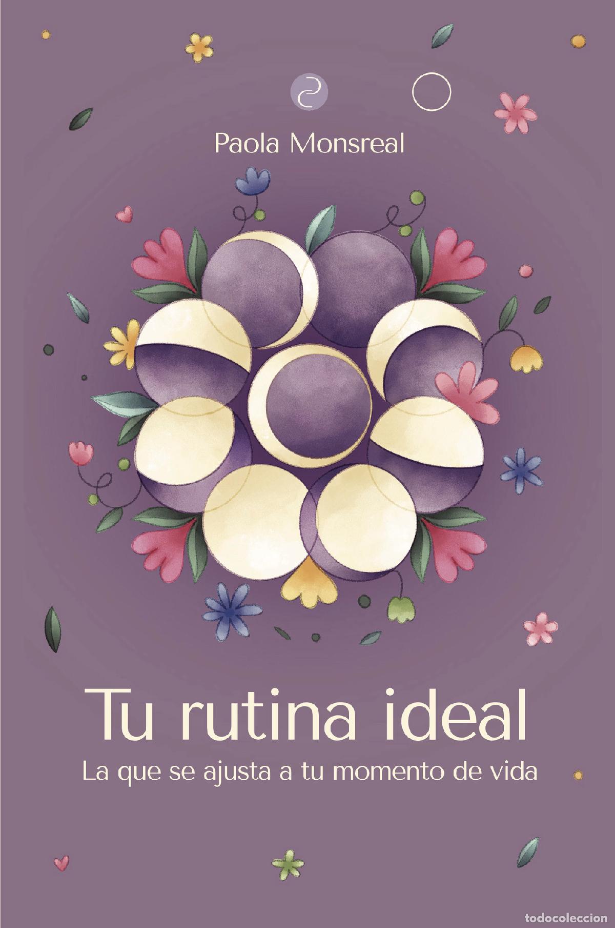Libri: Tu Rutina Ideal - La que se ajusta a tu momento de vida - Paola Monsreal