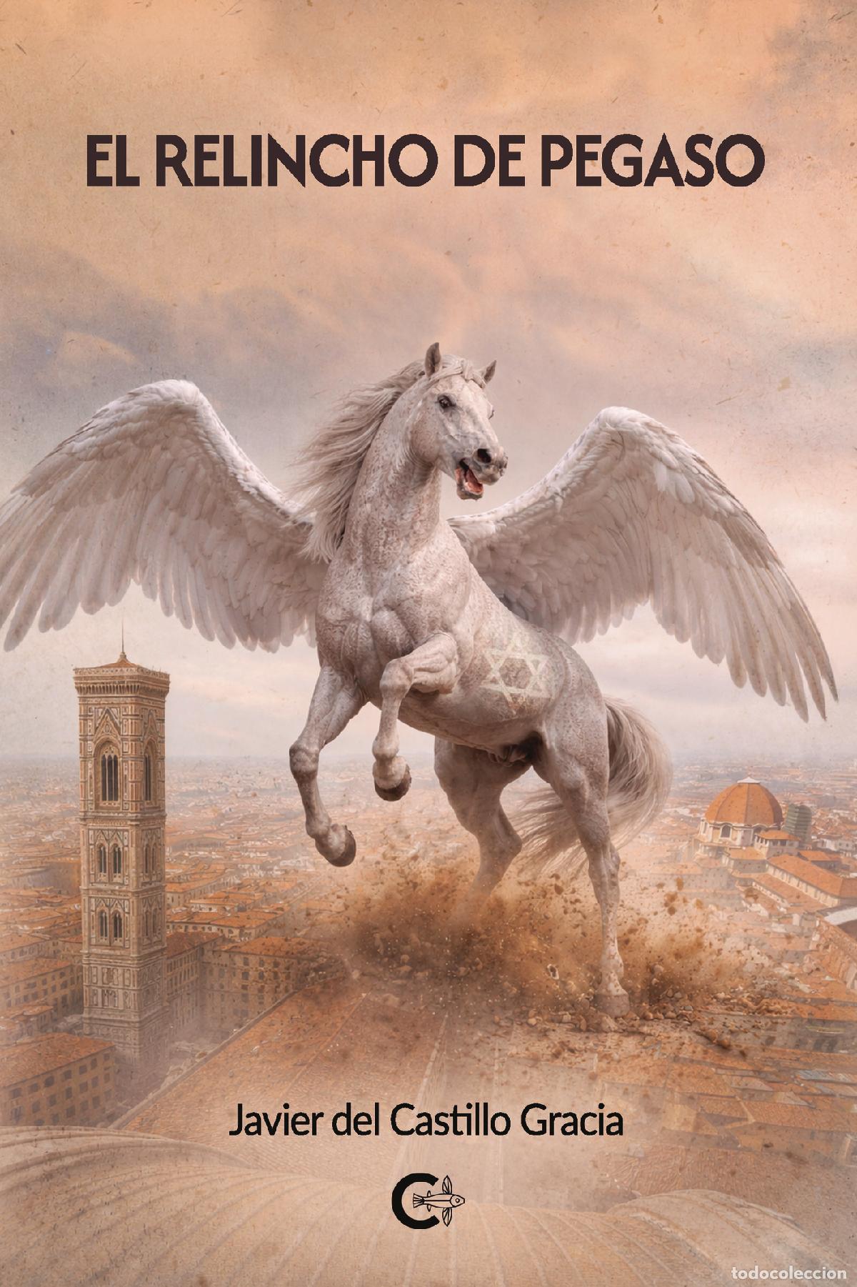 Libri: El relincho de Pegaso - Javier del Castillo Gracia