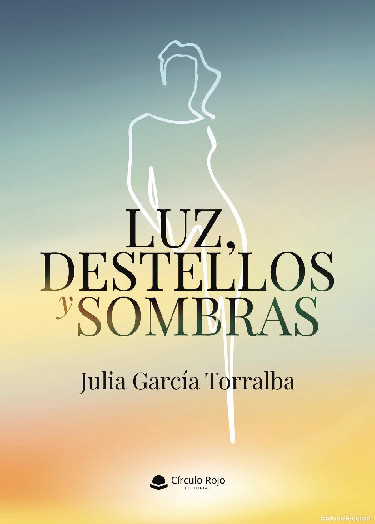 Livros: Luz, destellos y sombras - Julia Garc&iacute;a Torralba