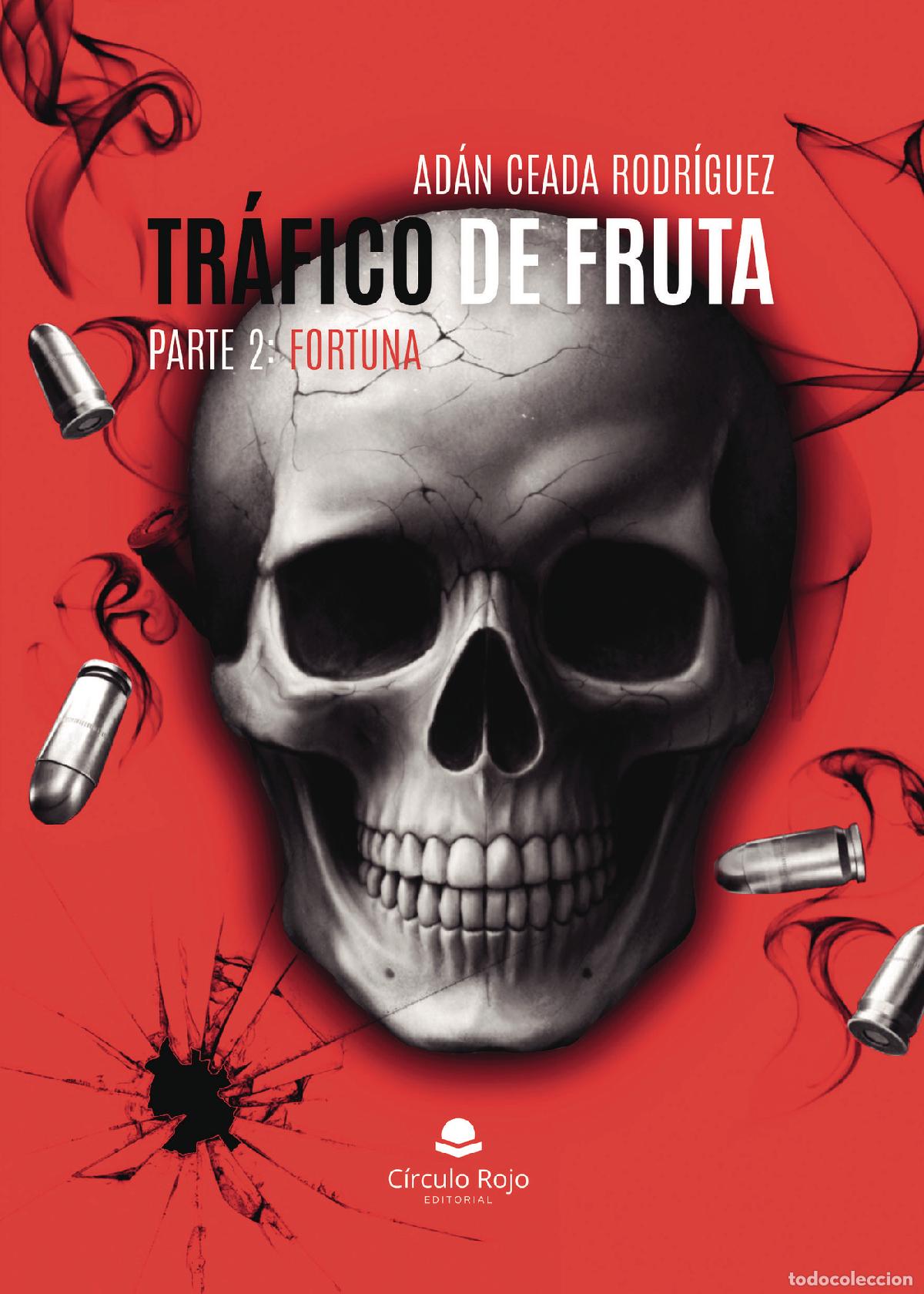 Livros: Tr&aacute;fico de fruta - Parte 2: Fortuna - Ad&aacute;n Ceada Rodr&iacute;guez