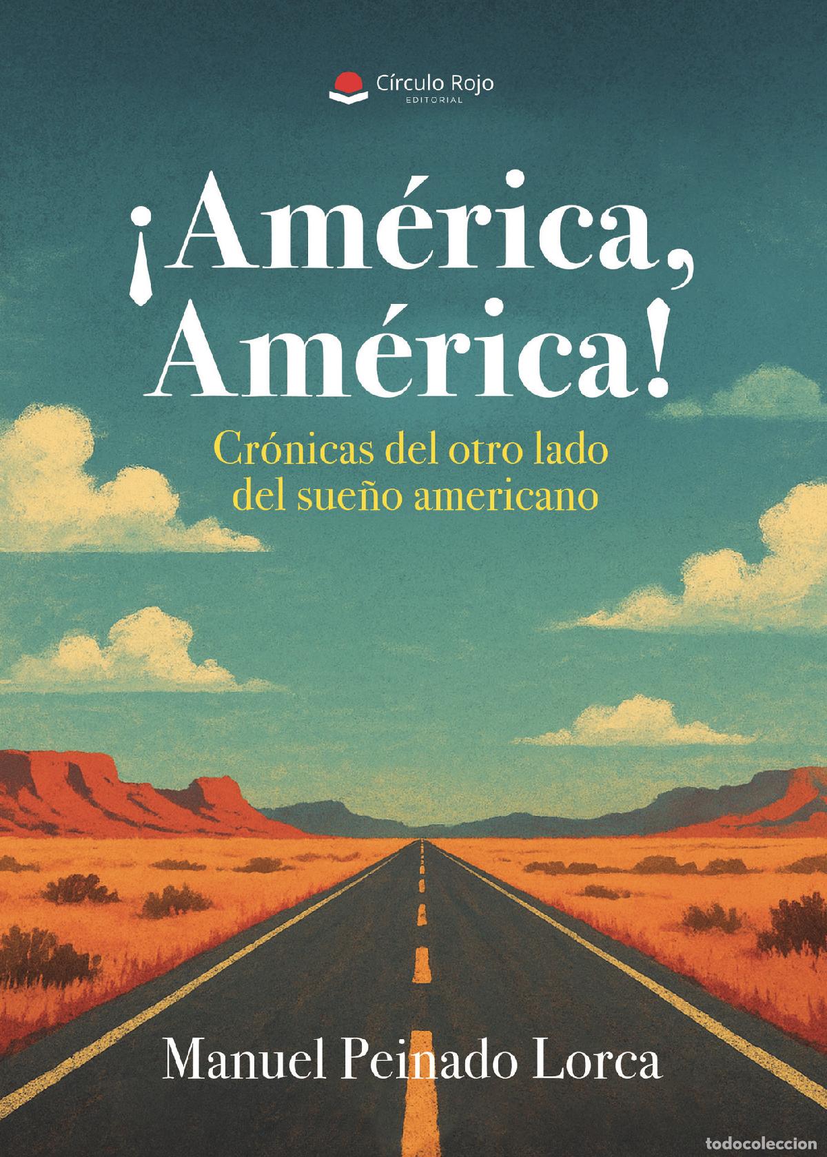 Livros: &iexcl;America, Am&eacute;rica! - Cr&oacute;nicas del otro lado del sue&ntilde;o americano - Manuel Peinado Lorca