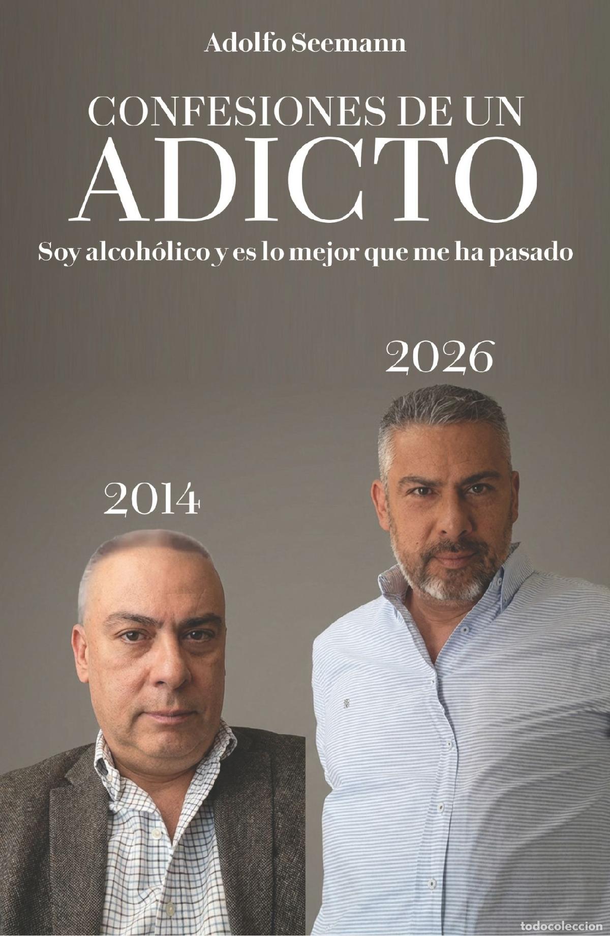 Livros: CONFESIONES DE UN ADICTO - Soy alcoh&oacute;lico y es lo mejor que me ha pasado - Adolfo Seemann