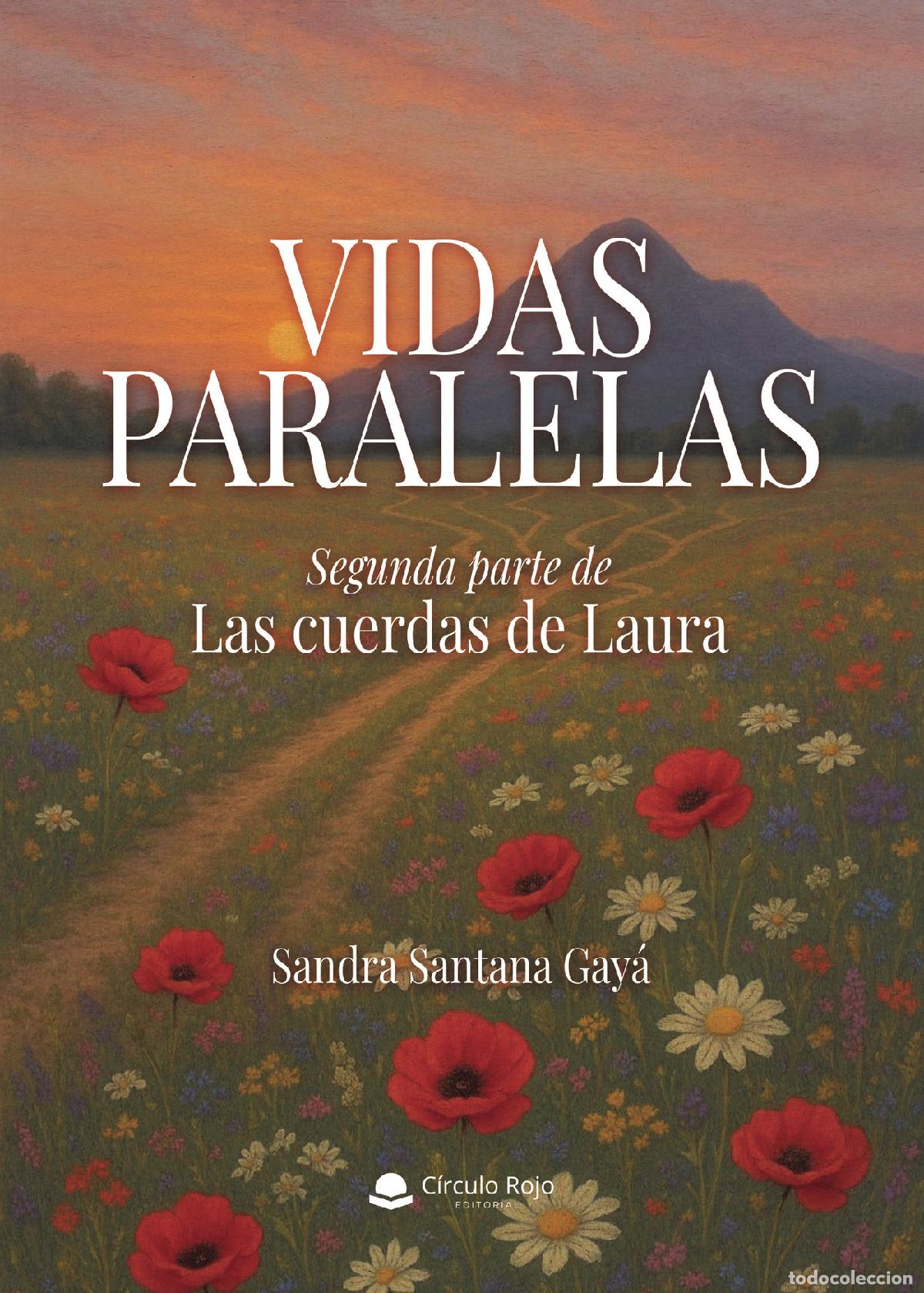 Livros: Vidas paralelas. Segunda parte de ?Las cuerdas de Laura? - Sandra Santana Gay&aacute;