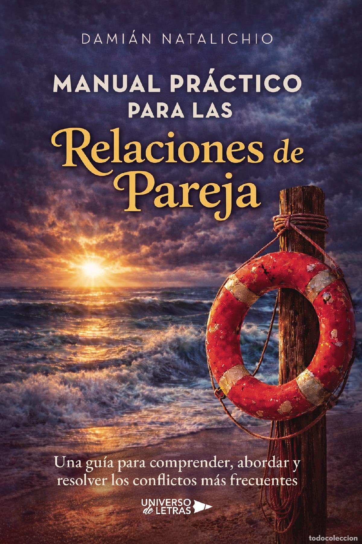Libri: Manual Pr&aacute;ctico para las Relaciones de Pareja - Una gu&iacute;a para comprender, abordar y resolver los con