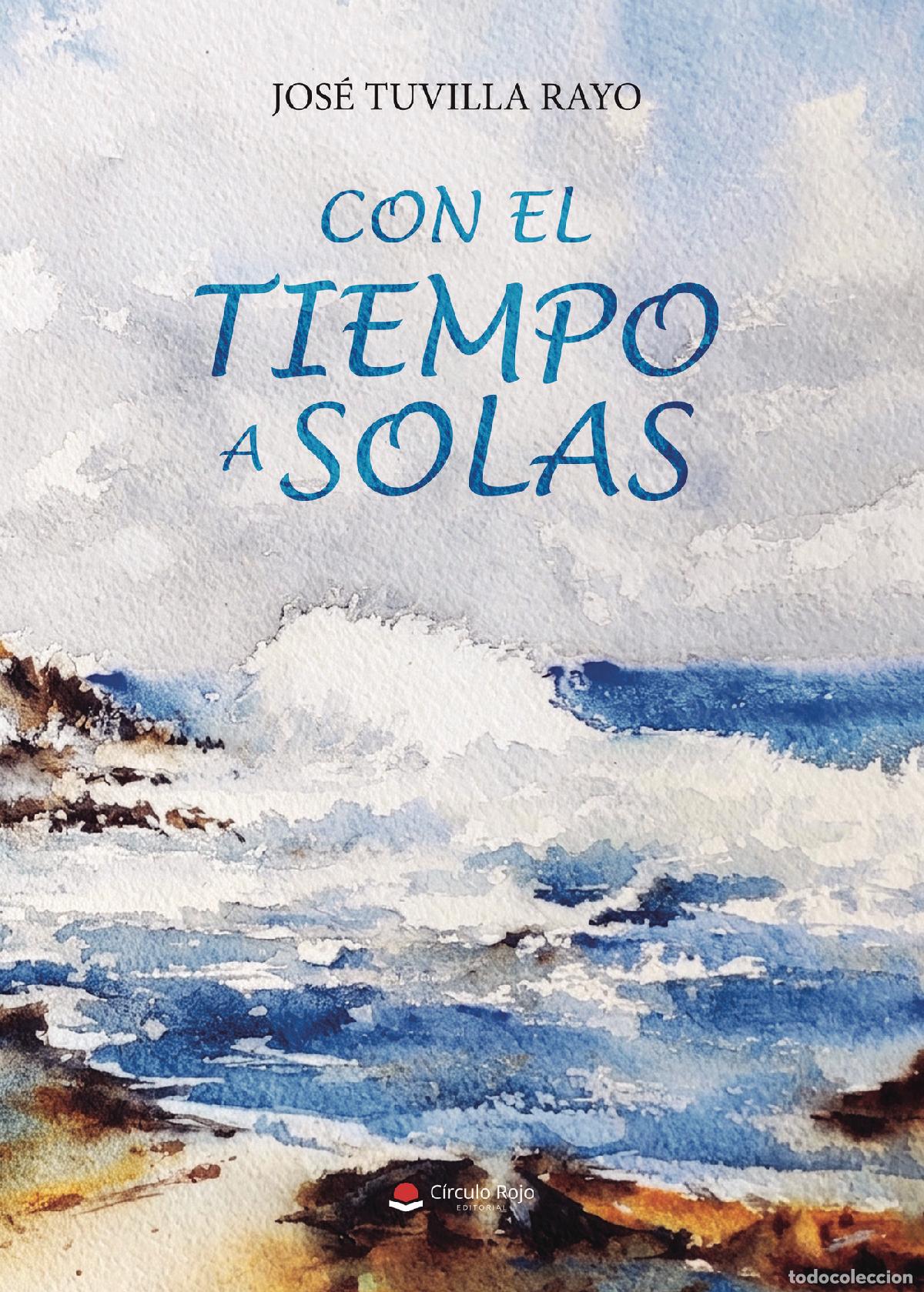 Libri: CON EL TIEMPO A SOLAS - JOS&Eacute; TUVILLA RAYO