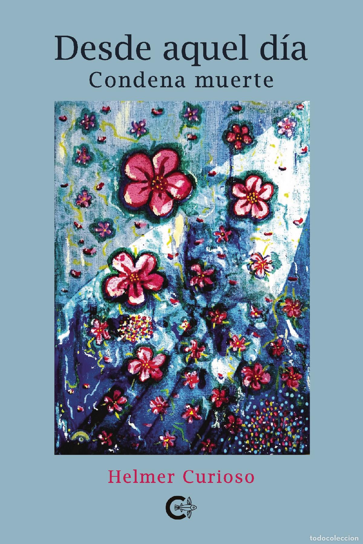 Libros: Desde aquel d&iacute;a - Condena muerte - Helmer Curioso