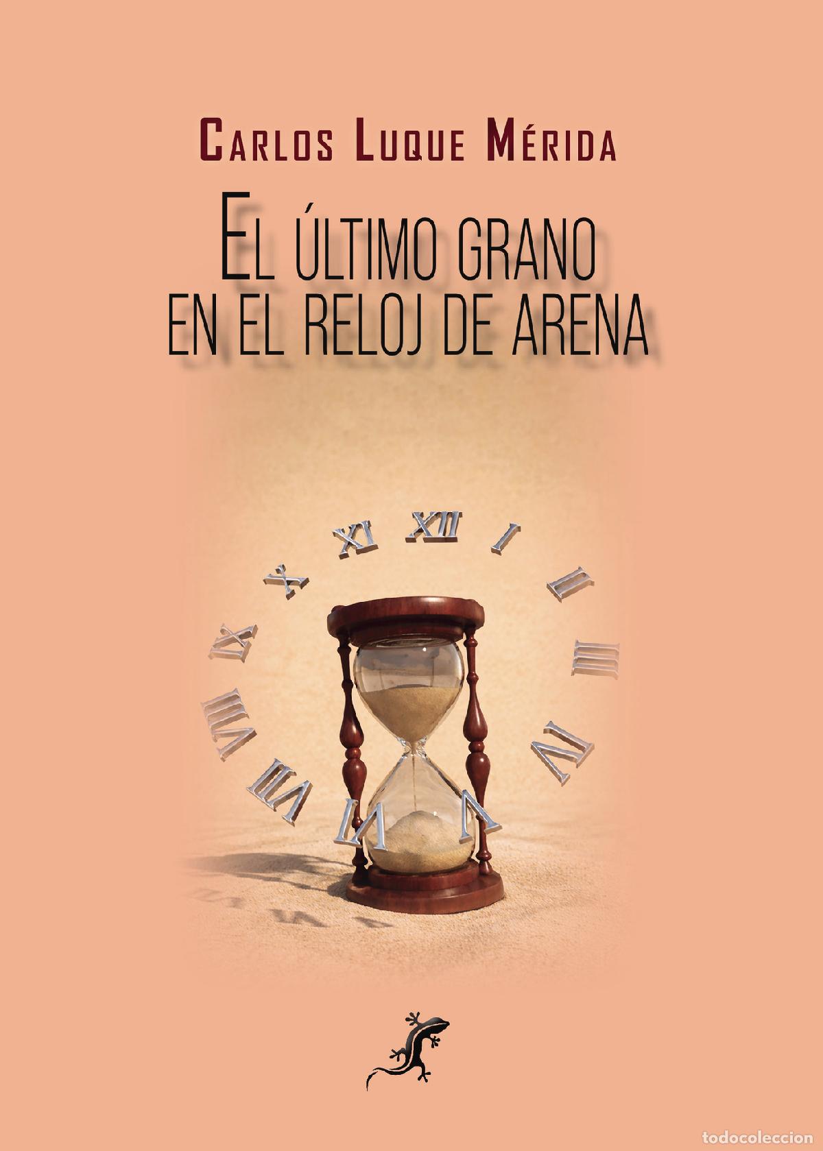 Libros: El &uacute;ltimo grano en el reloj de arena - Carlos Luque M&eacute;rida