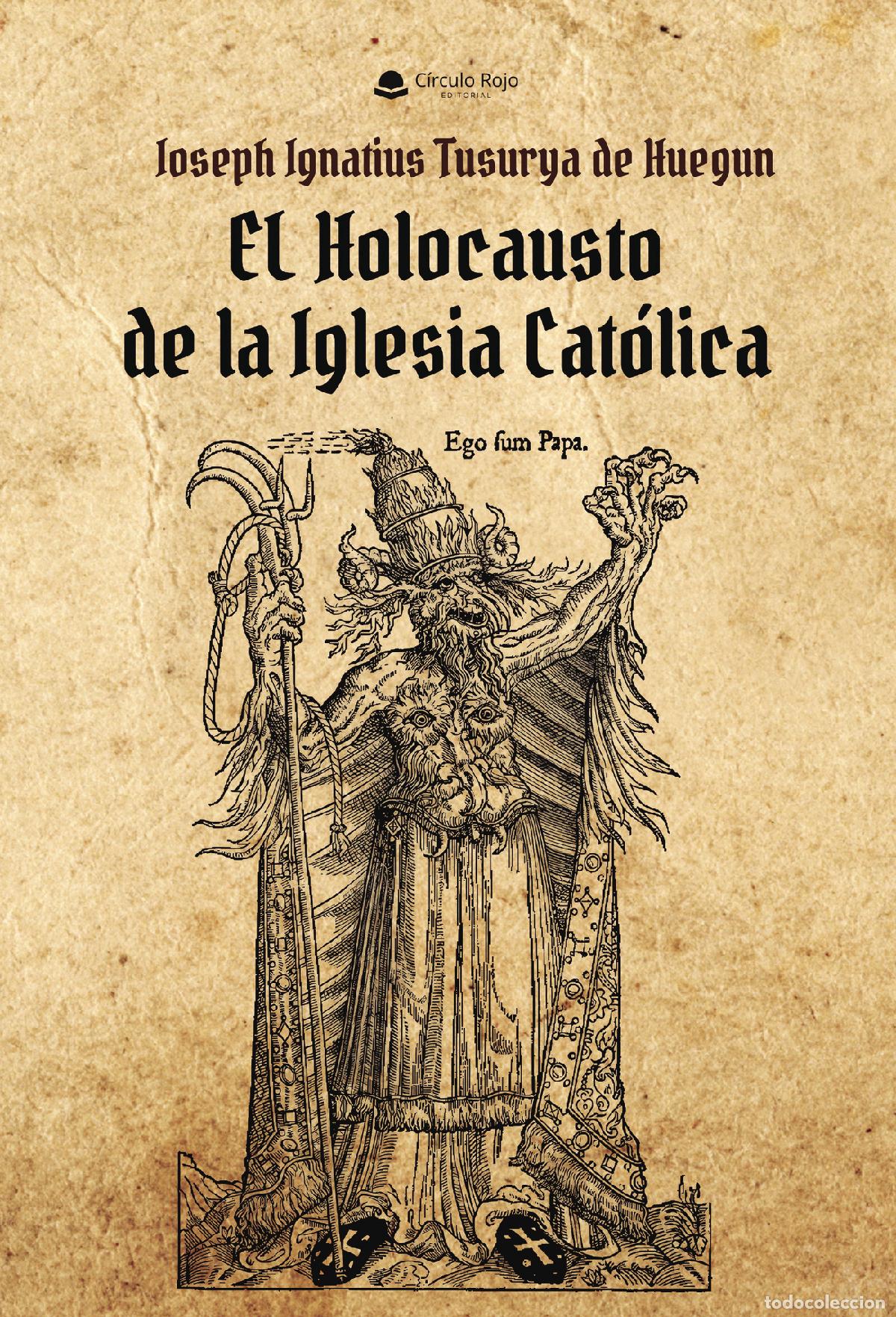 Libros: El Holocausto de la Iglesia Cat&oacute;lica / Apokalypsis: Tratado de Escatolog&iacute;a b&iacute;blica - Ioseph Ignatius