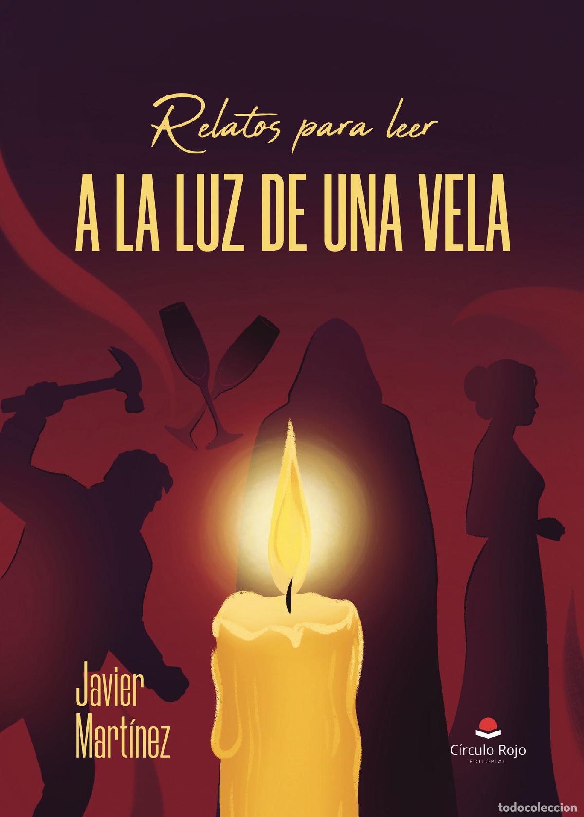 Libros: Relatos para leer A LA LUZ DE UNA VELA - Javier Martinez