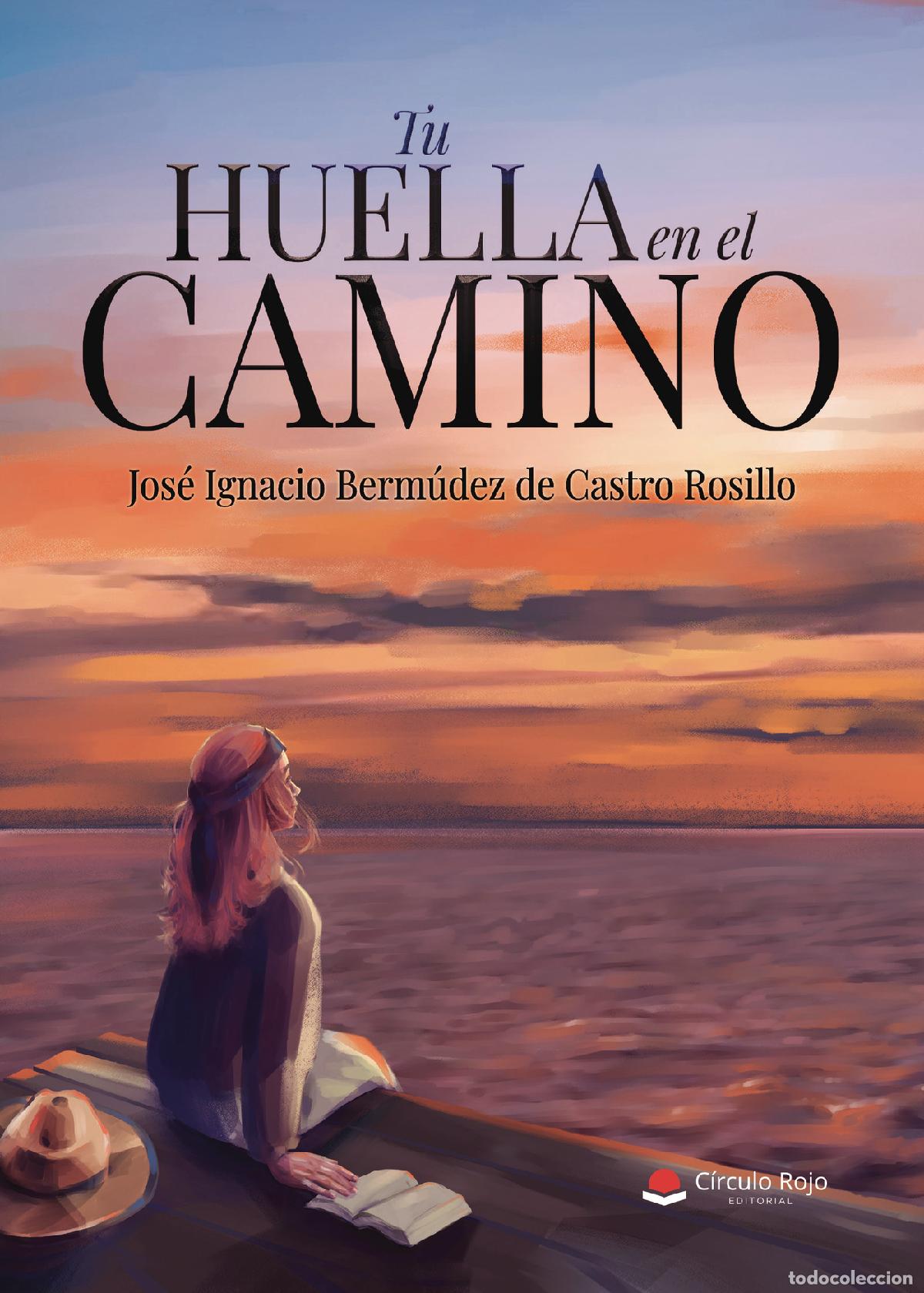 Libros: Tu huella en el camino - Jos&eacute; Ignacio Berm&uacute;dez de Castro Rosillo
