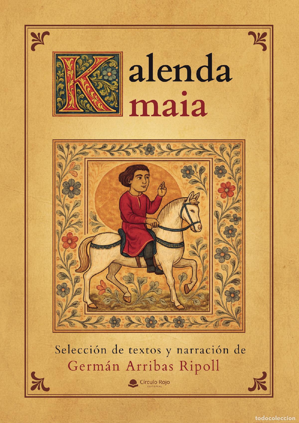 Libros: Kalenda maia - Selecci&oacute;n de textos y narraci&oacute;n de - Germ&aacute;n Arribas Ripoll