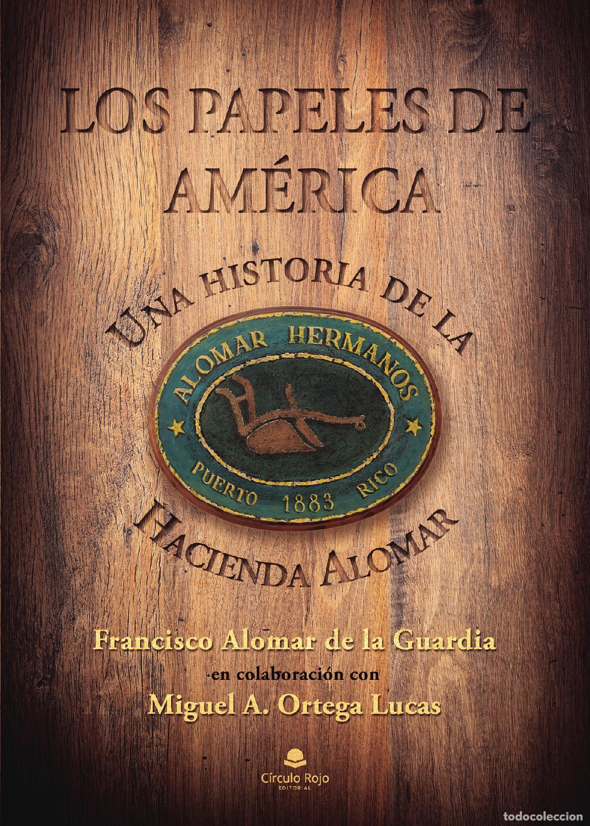 Libros: Los papeles de Am&eacute;rica - Una historia de la Hacienda Alomar - Francisco Alomar de la Guardia