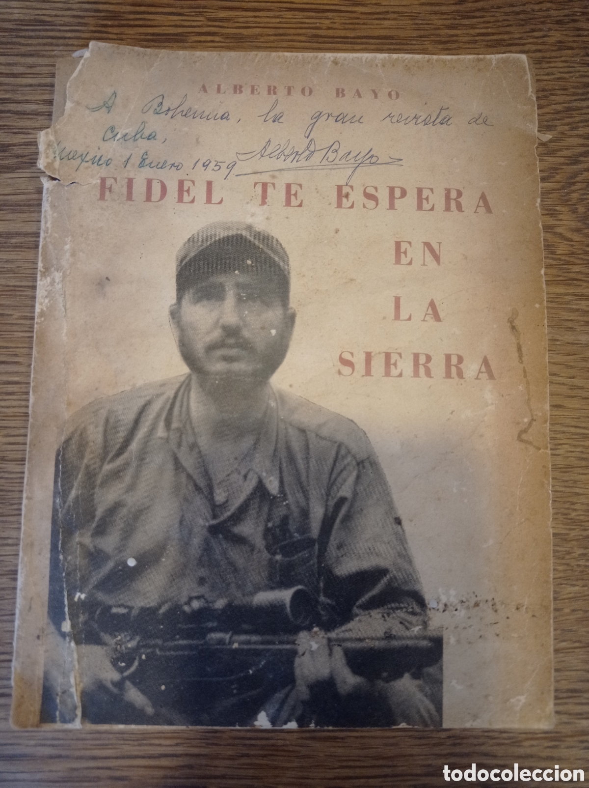 Libros: Libro raro y firmado &ndash; Fidel te espera en la Sierra &ndash; Alberto Bayo (M&eacute;xico, 1958) &ndash; Primera edici&oacute;n