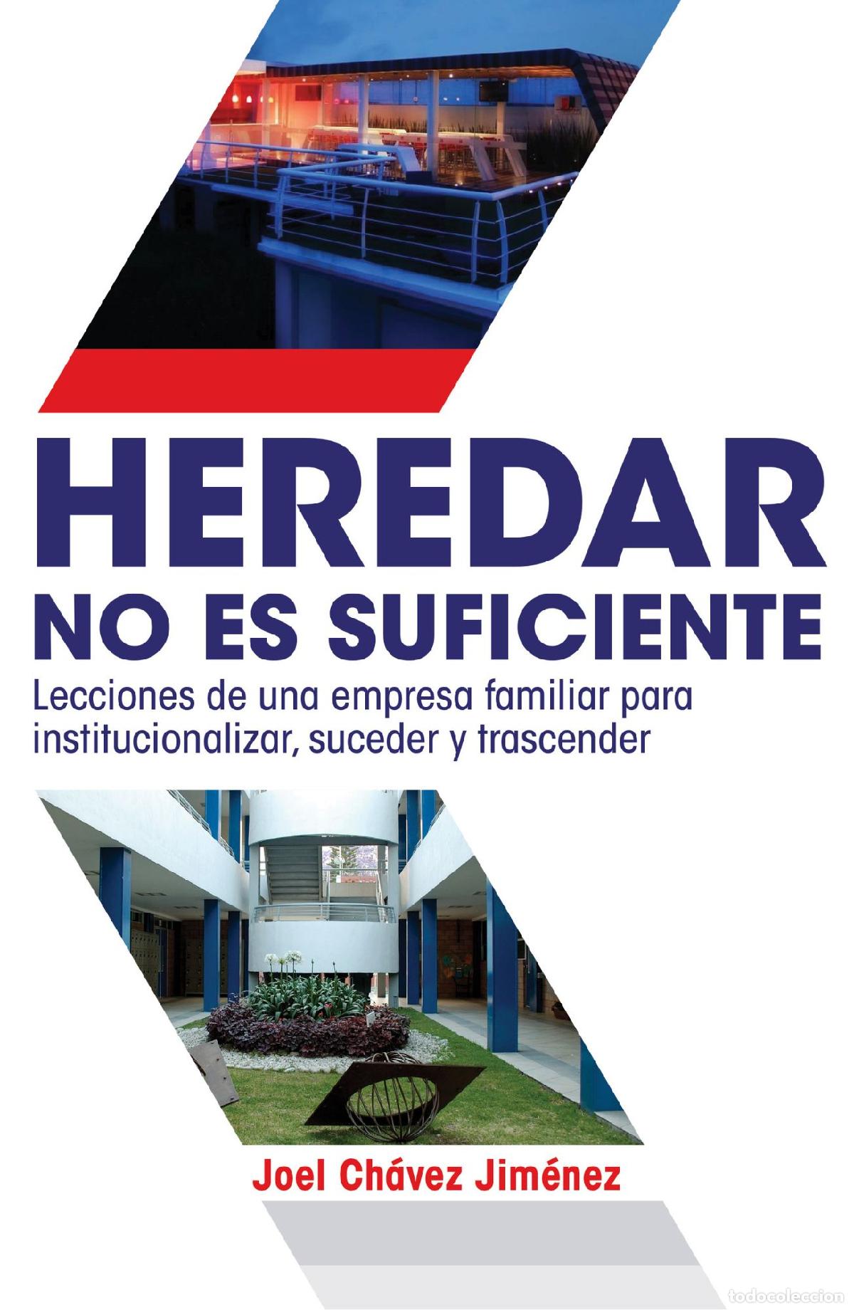 B&uuml;cher: HEREDAR NO ES SUFICIENTE - Lecciones de una empresa familiar para institucionalizar, suceder y trasc