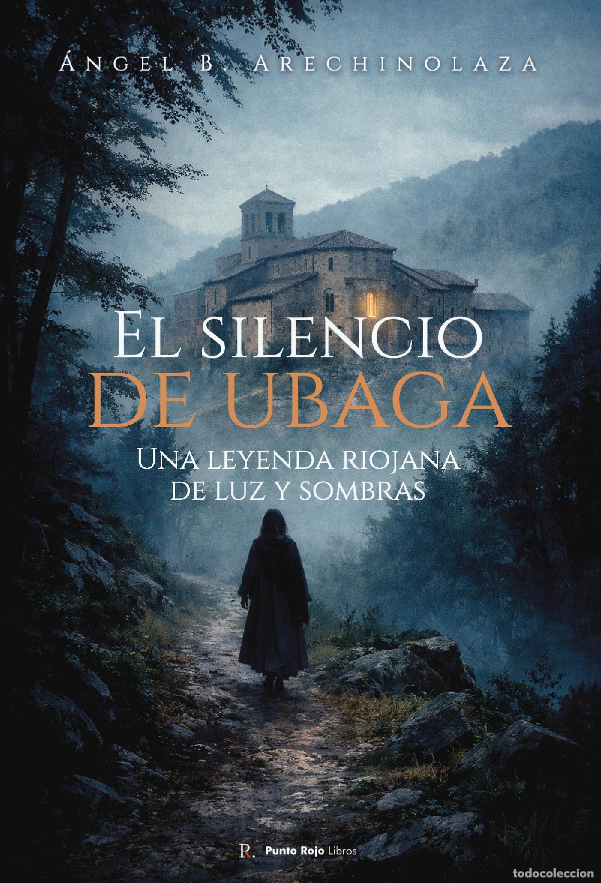 B&uuml;cher: El silencio de Ubaga - Trilog&iacute;a: Entre la verdad y la raz&oacute;n - &Aacute;ngel Bernardo Arechinolaza Garrido