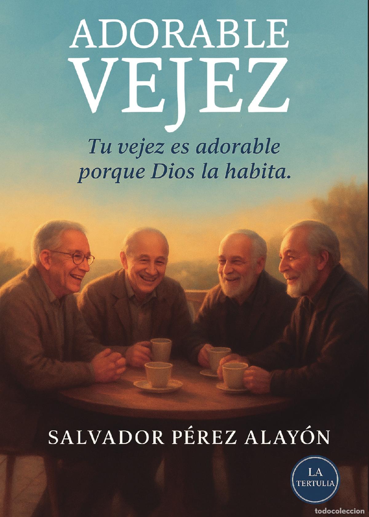 books: Adorable vejez - Salvador P&eacute;rez Alay&oacute;n