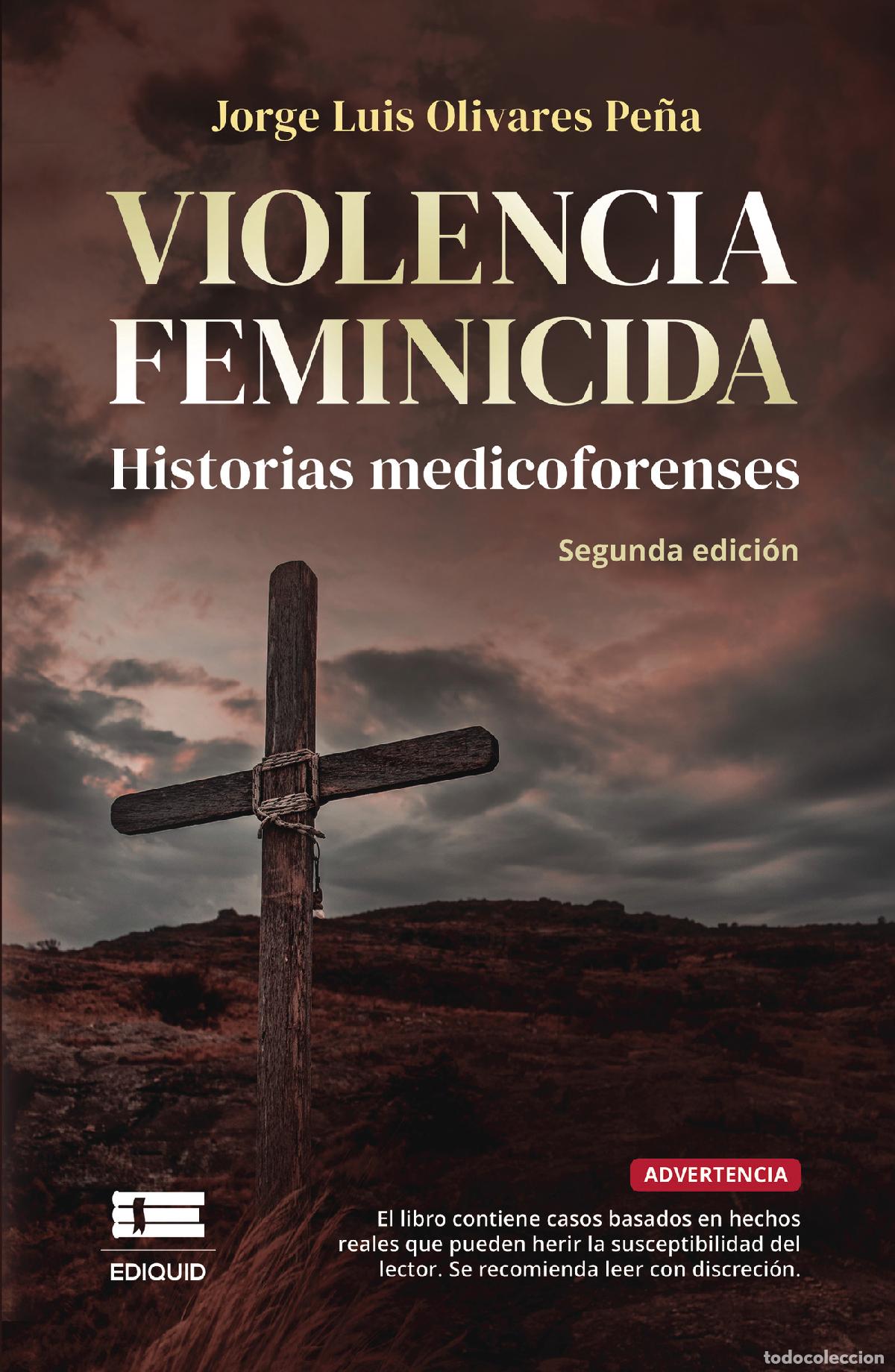 books: Violencia feminicida - Historias medicoforenses. Segunda edici&oacute;n - Jorge Olivares