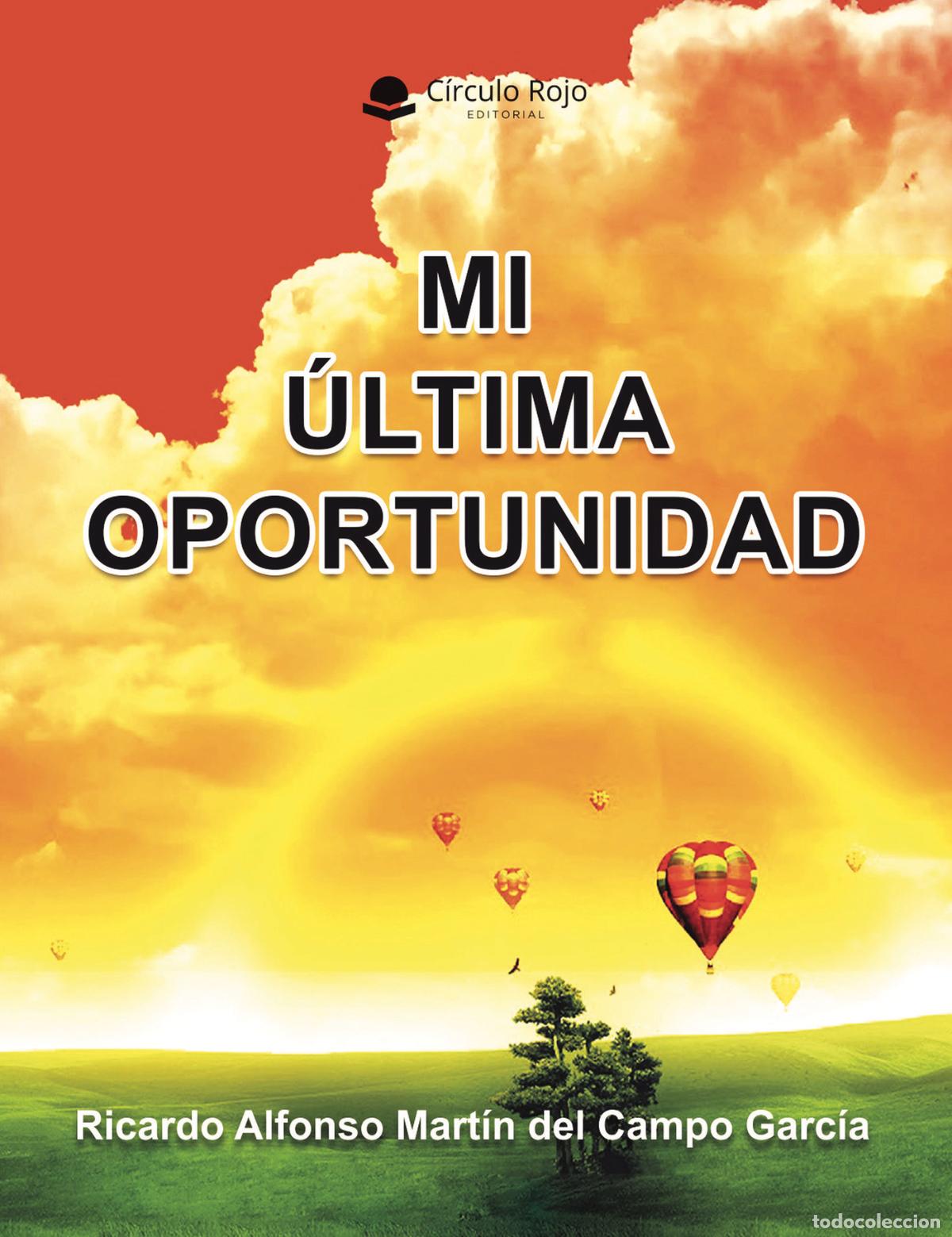 books: Mi &uacute;ltima oportunidad - Ricardo Alfonso Mart&iacute;n del Campo Garc&iacute;a