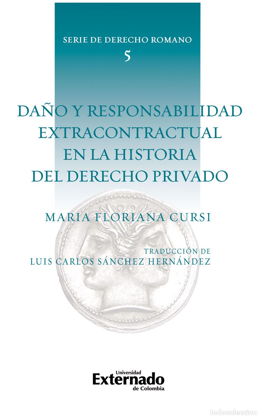 Livros: Da&ntilde;o y responsabilidad extracontractual en la historia del derecho privado - Mar&iacute;a Floriana Cursi