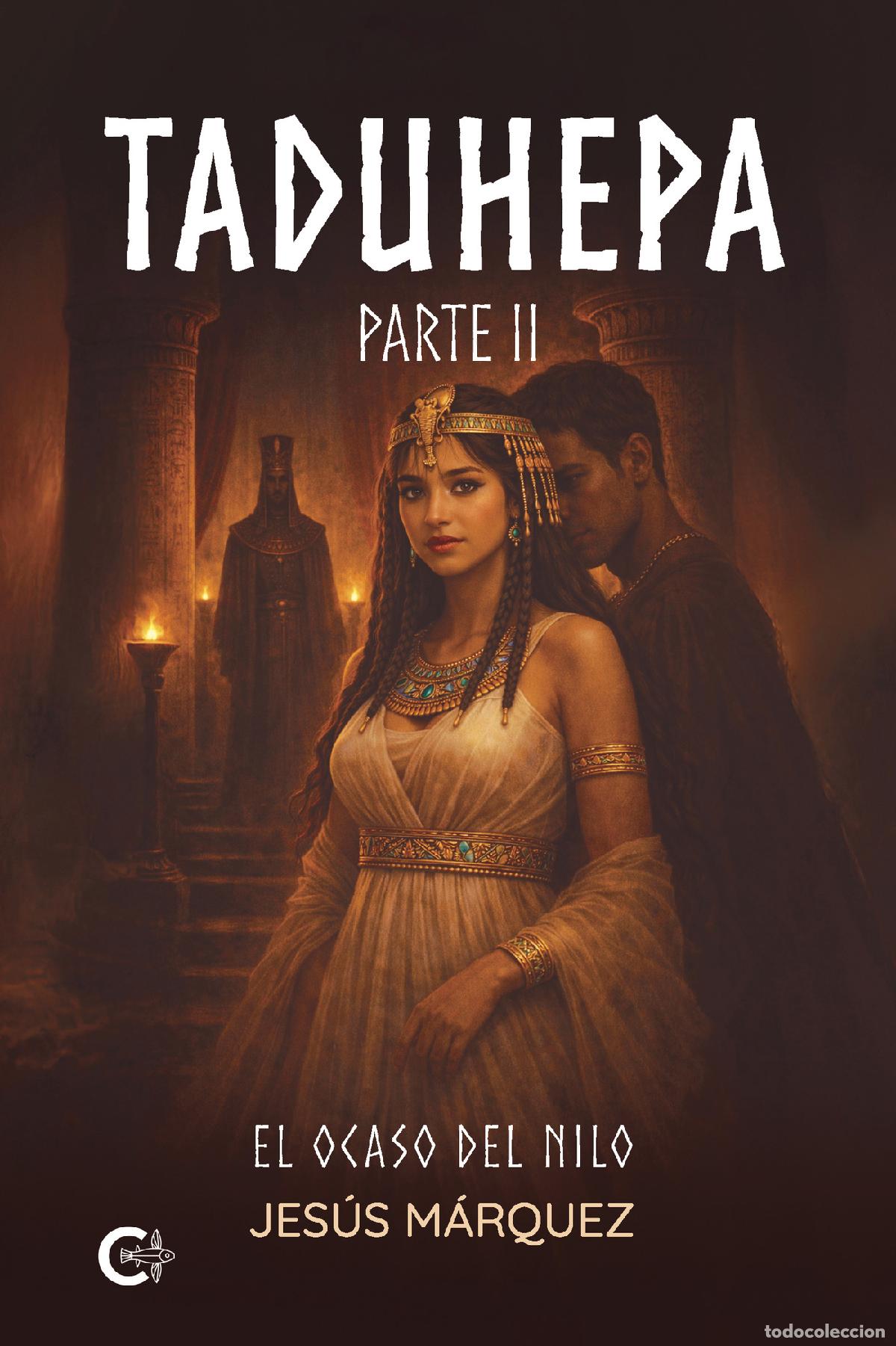 books: Taduhepa Parte II - El ocaso del Nilo - Jes&uacute;s M&aacute;rquez