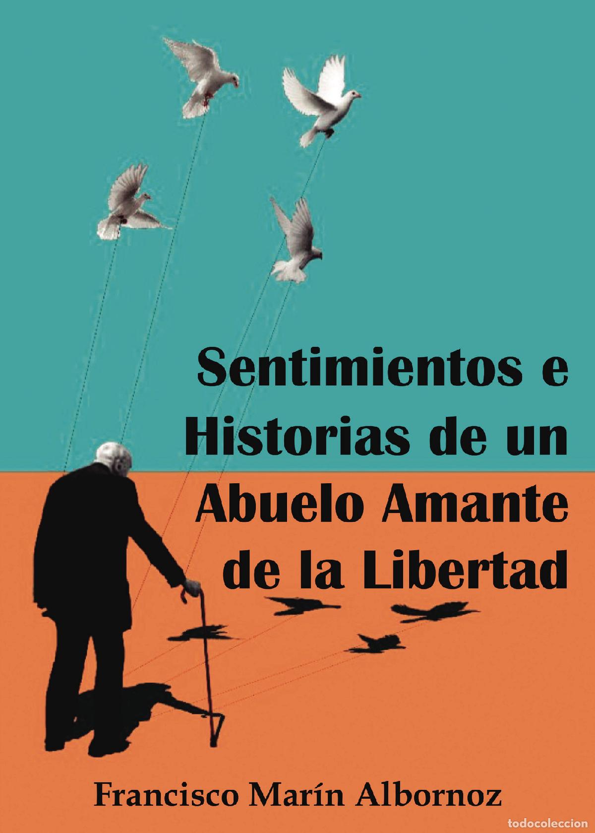 books: Sentimientos e historias de un abuelo amante de la libertad - Francisco Mar&iacute;n Albornoz
