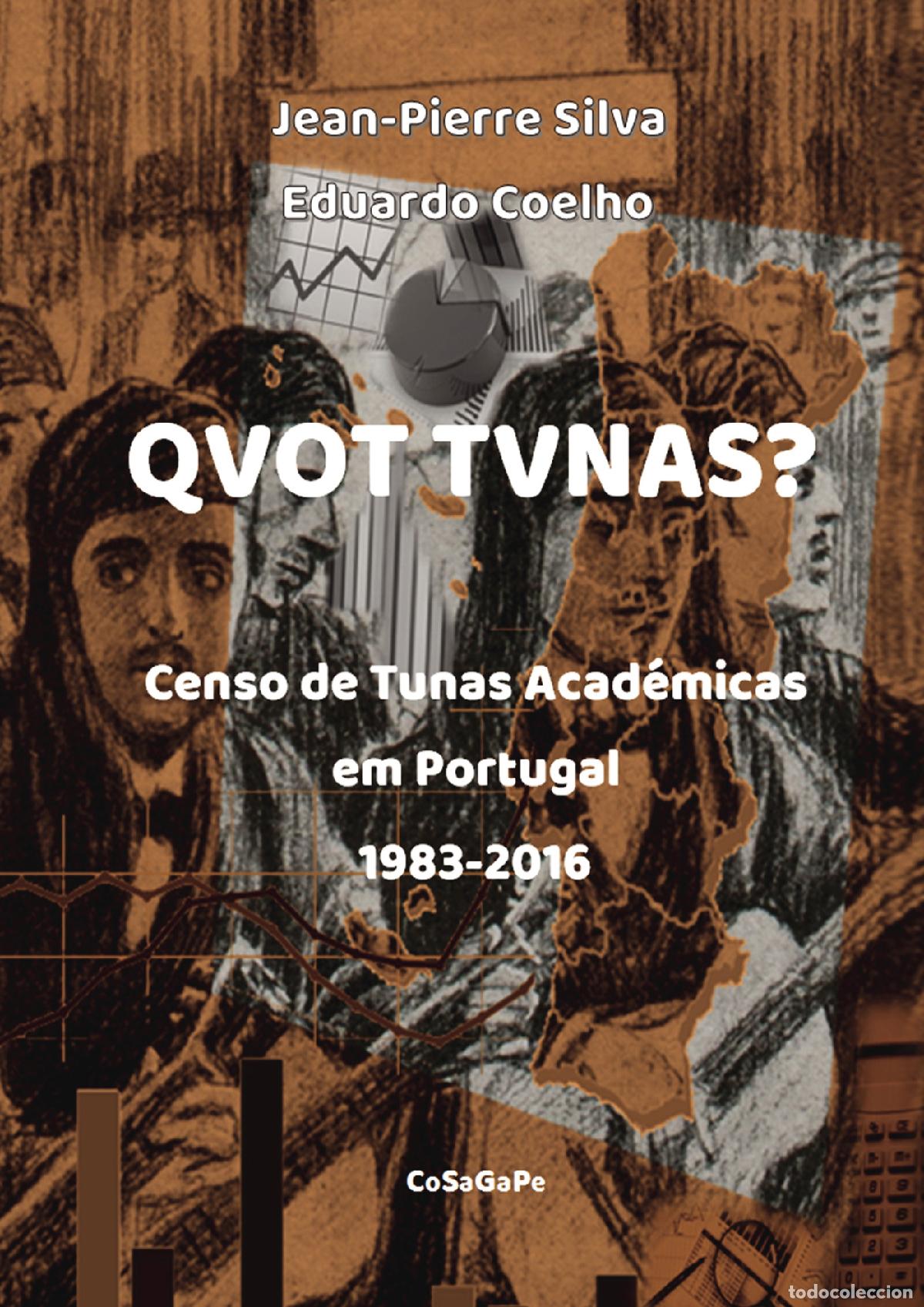 Libros: QVOT TVNAS? O Censo de Tunas Acad&eacute;micas em Portugal - 1983-2016 - Jean-Pierre Silva